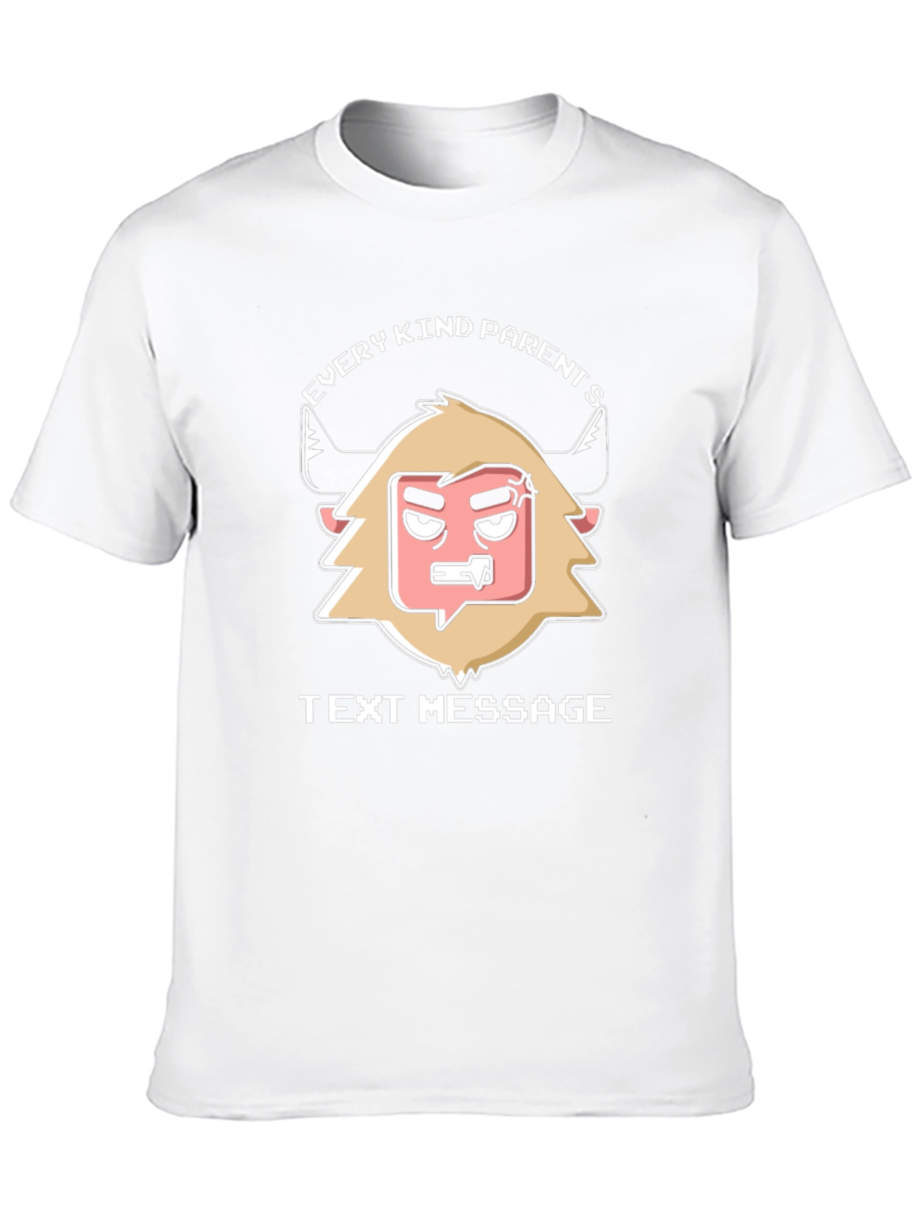 Funny Every Kind Parents Text Message Graphic Tee