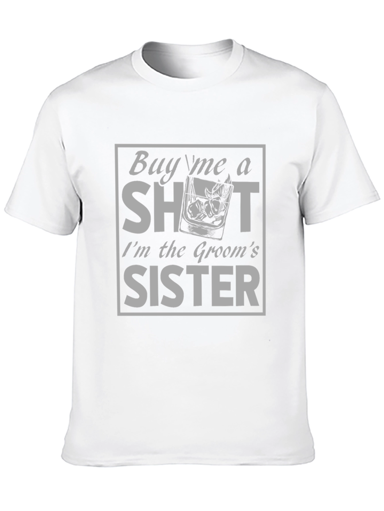 Grooms Sister Shot T-Shirt