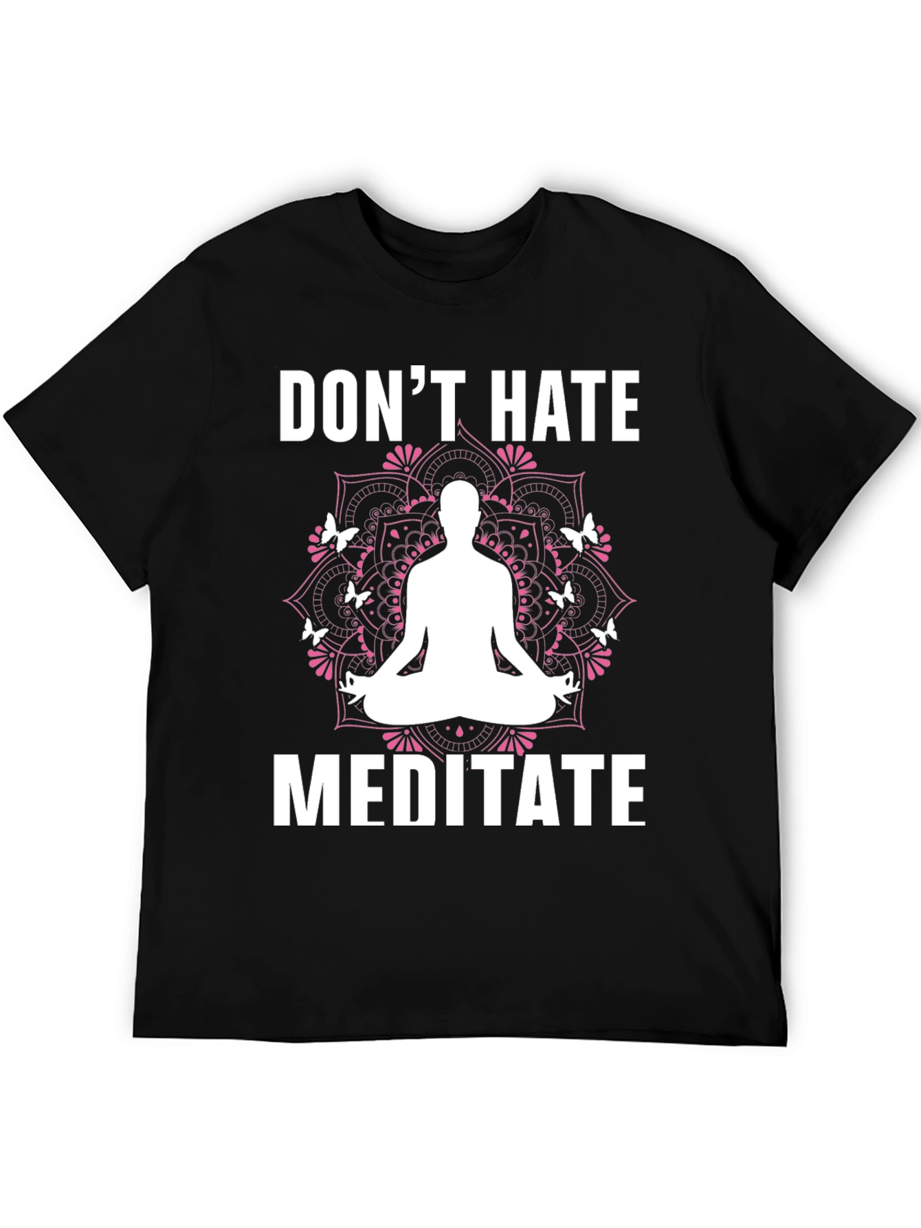 Dont Hate Meditate Graphic Tee