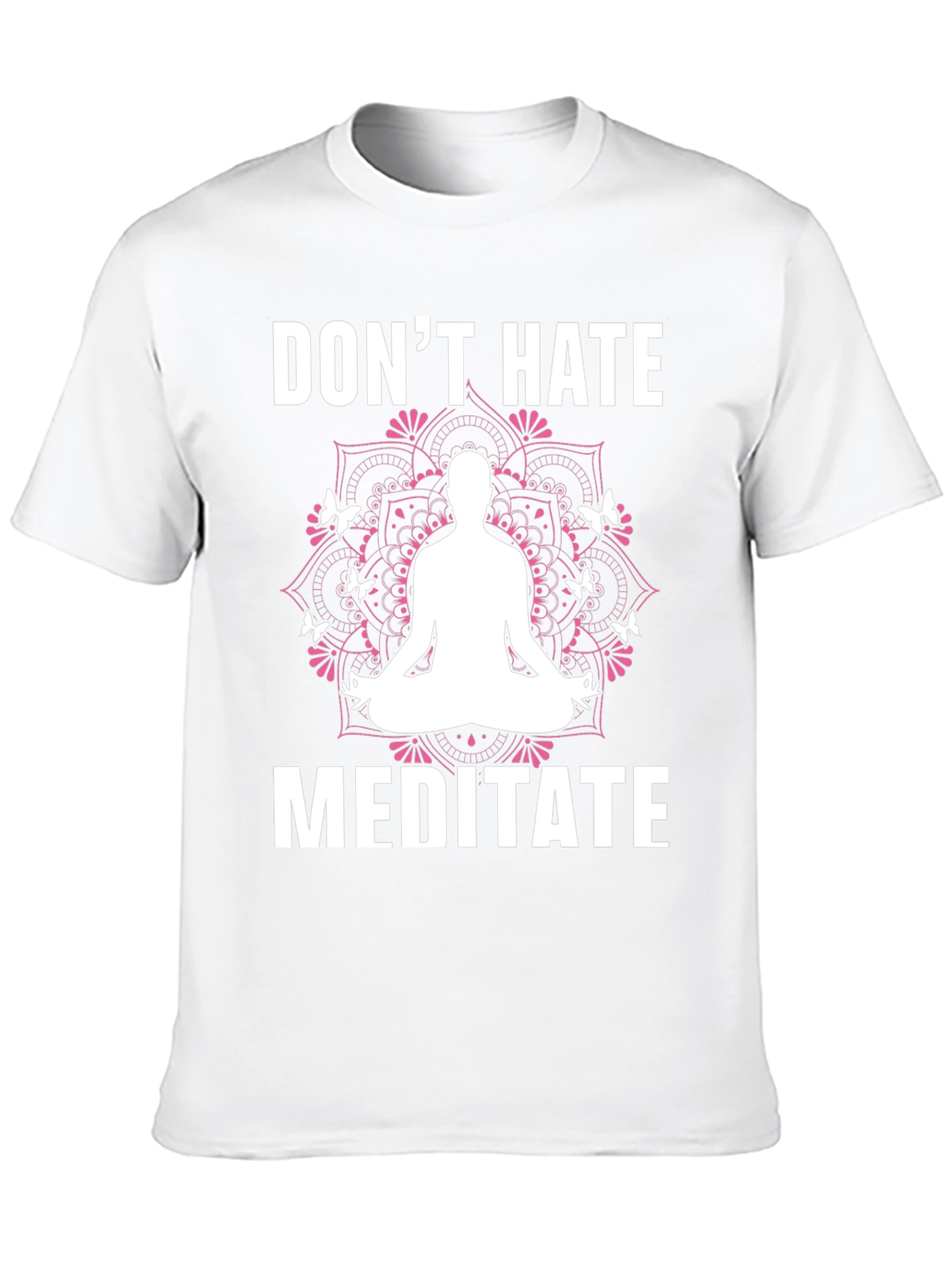 Dont Hate Meditate Graphic Tee