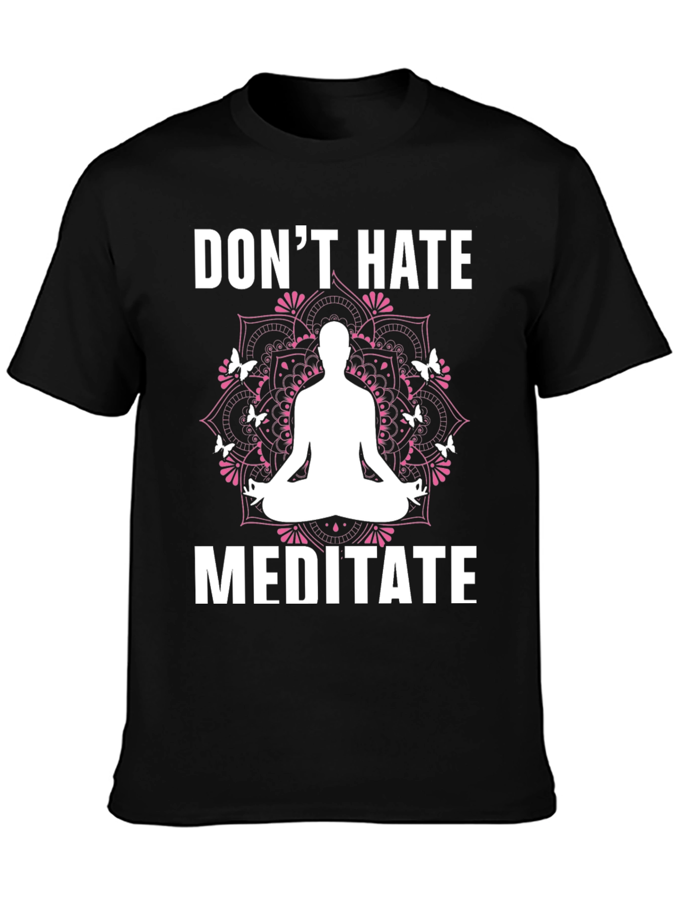 Dont Hate Meditate Graphic Tee