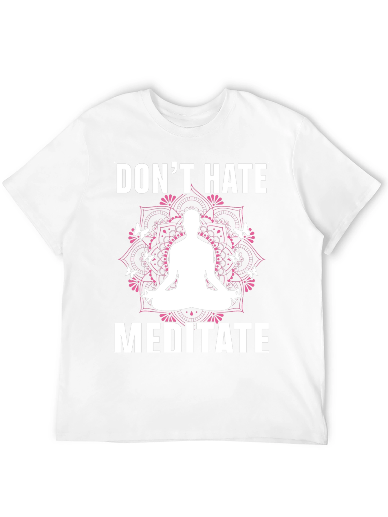Dont Hate Meditate Graphic Tee