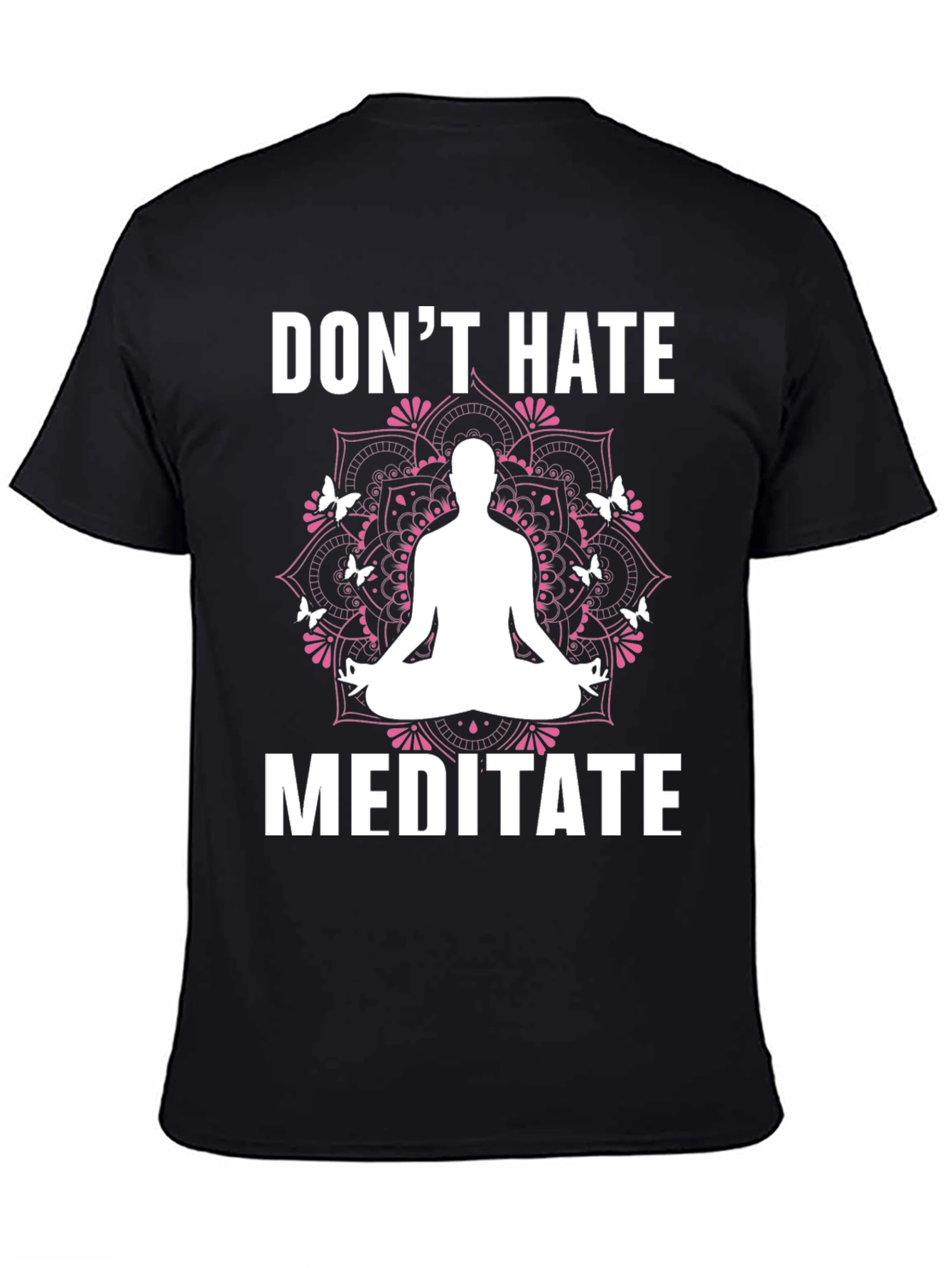 Dont Hate Meditate Graphic Tee