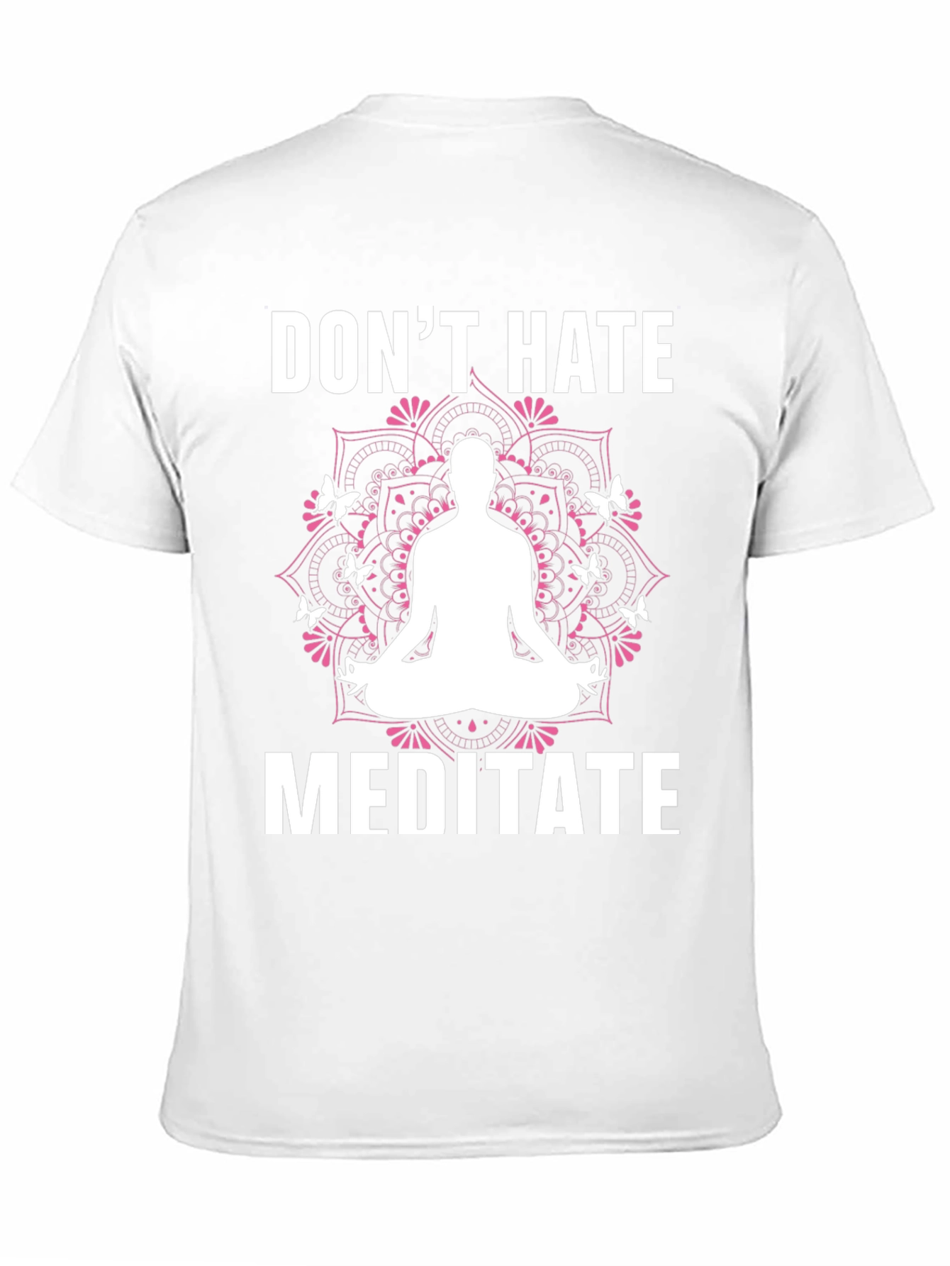 Dont Hate Meditate Graphic Tee