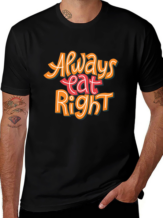 Always Eat Right Graphic T-Shirt - Black Casual Tee