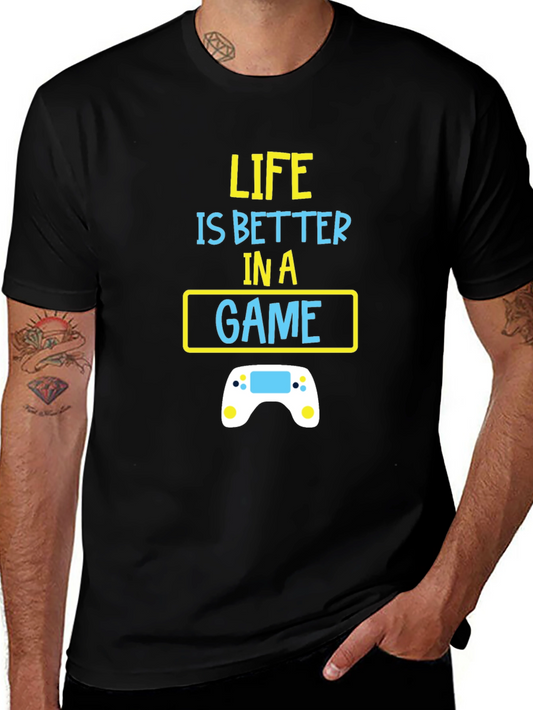 Gamer Life T-Shirt - Better In A Game