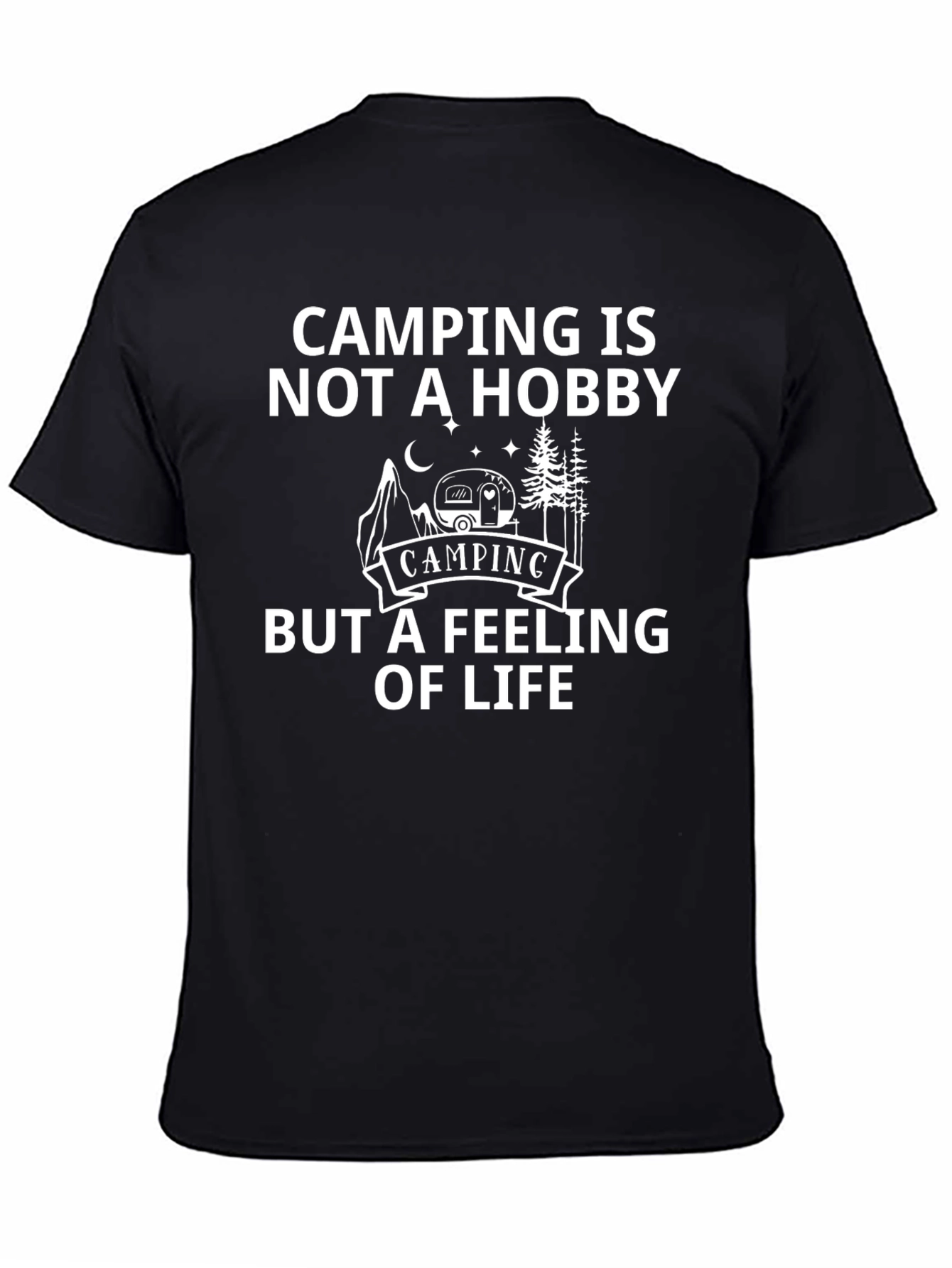 Camping is a Feeling of Life - Graphic Tee