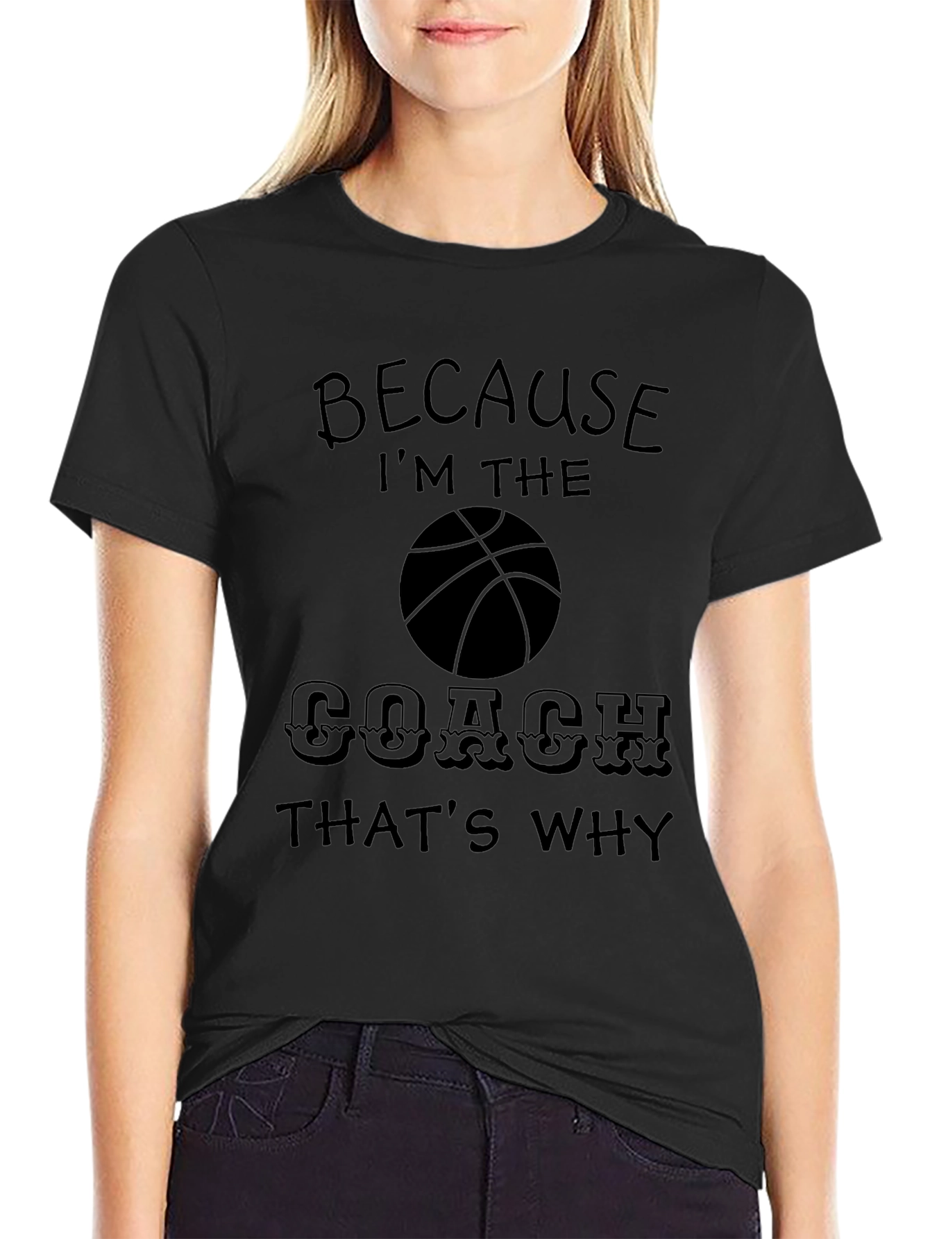 Because Im The Coach T-Shirt