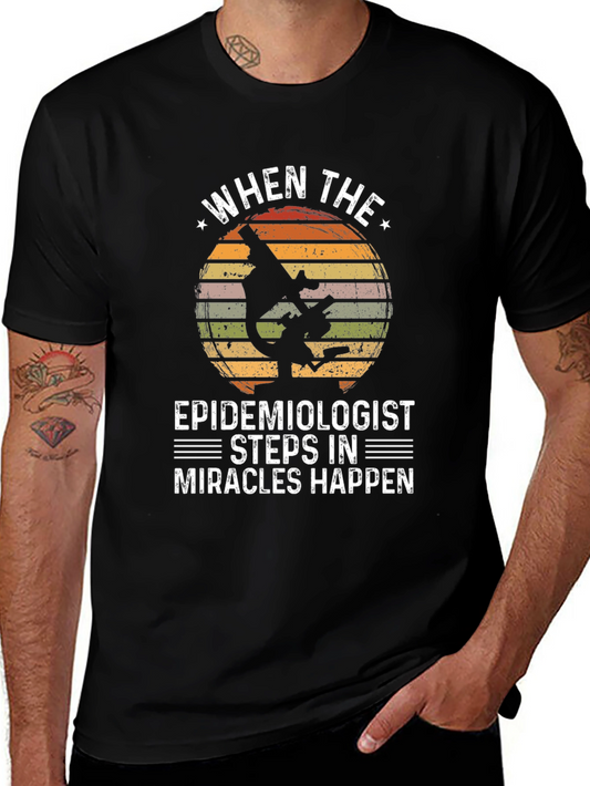 Epidemiologist Microscope T-Shirt - Miracles Happen