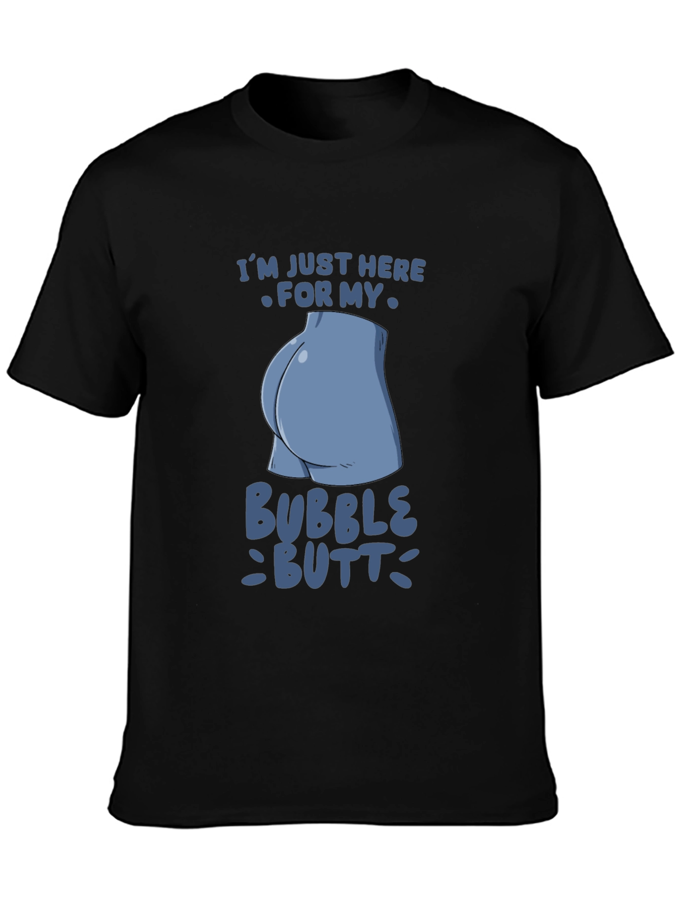 Bubble Butt Graphic Tee - Funny Statement Shirt
