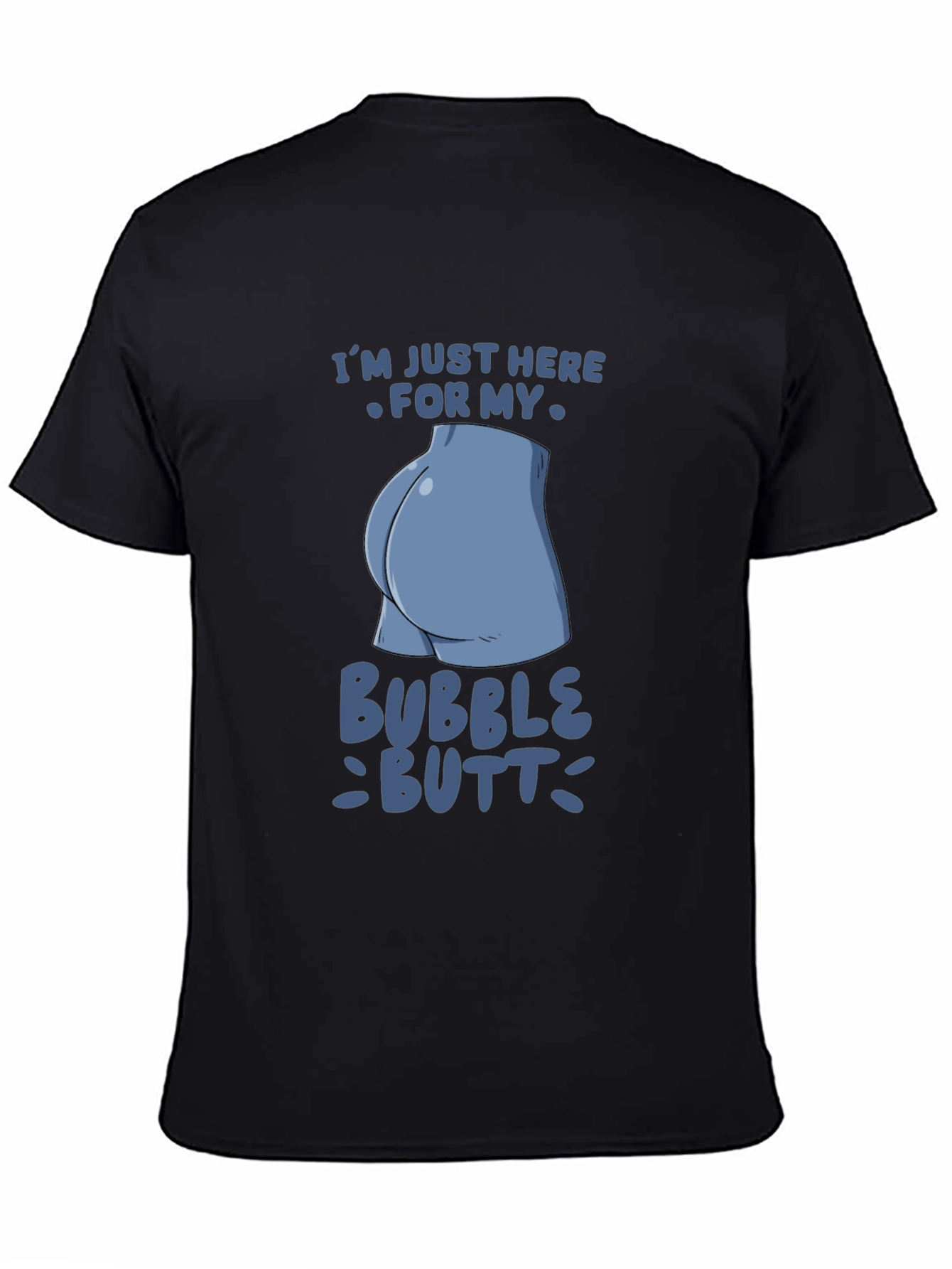 Bubble Butt Graphic Tee - Funny Statement Shirt