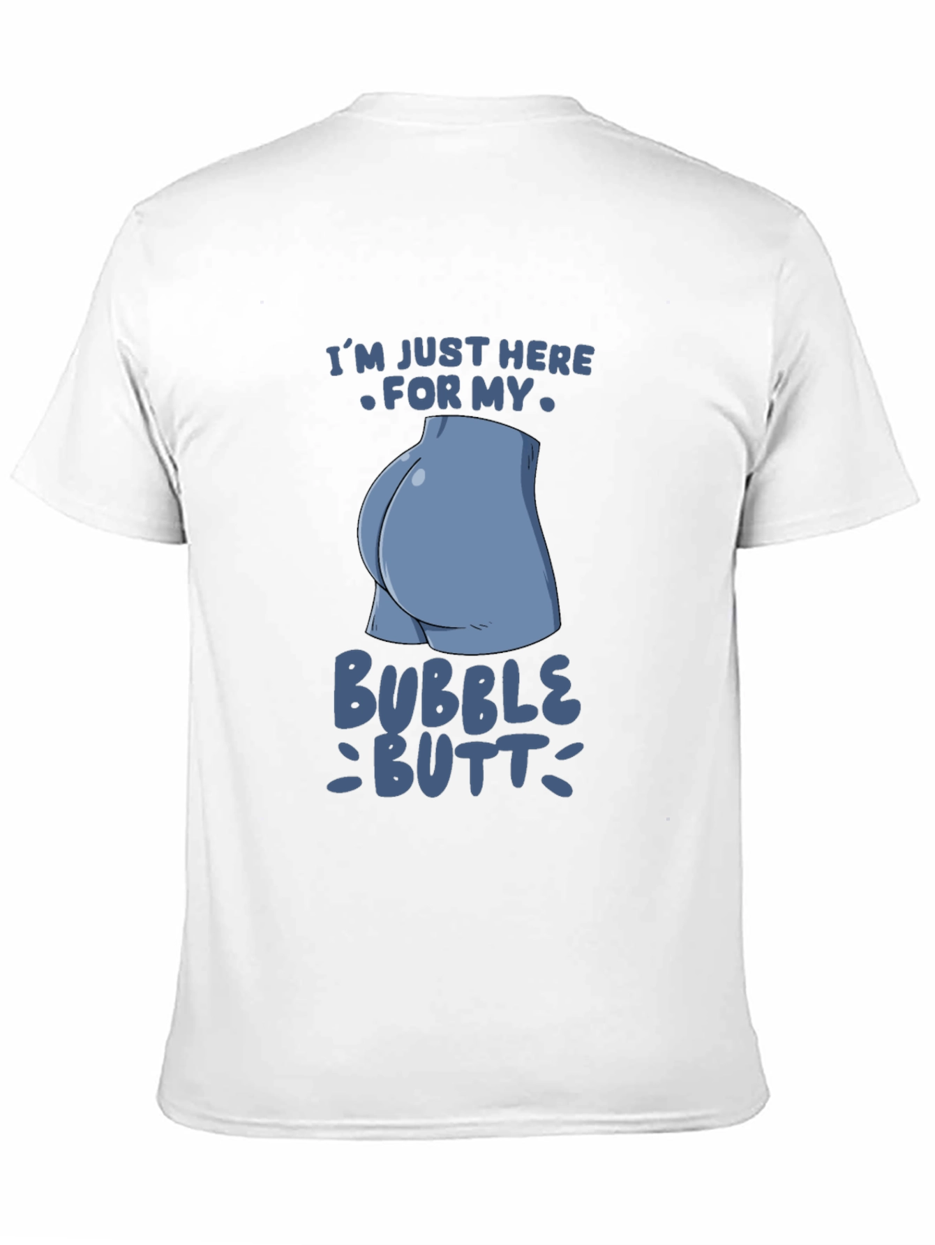 Bubble Butt Graphic Tee - Funny Statement Shirt