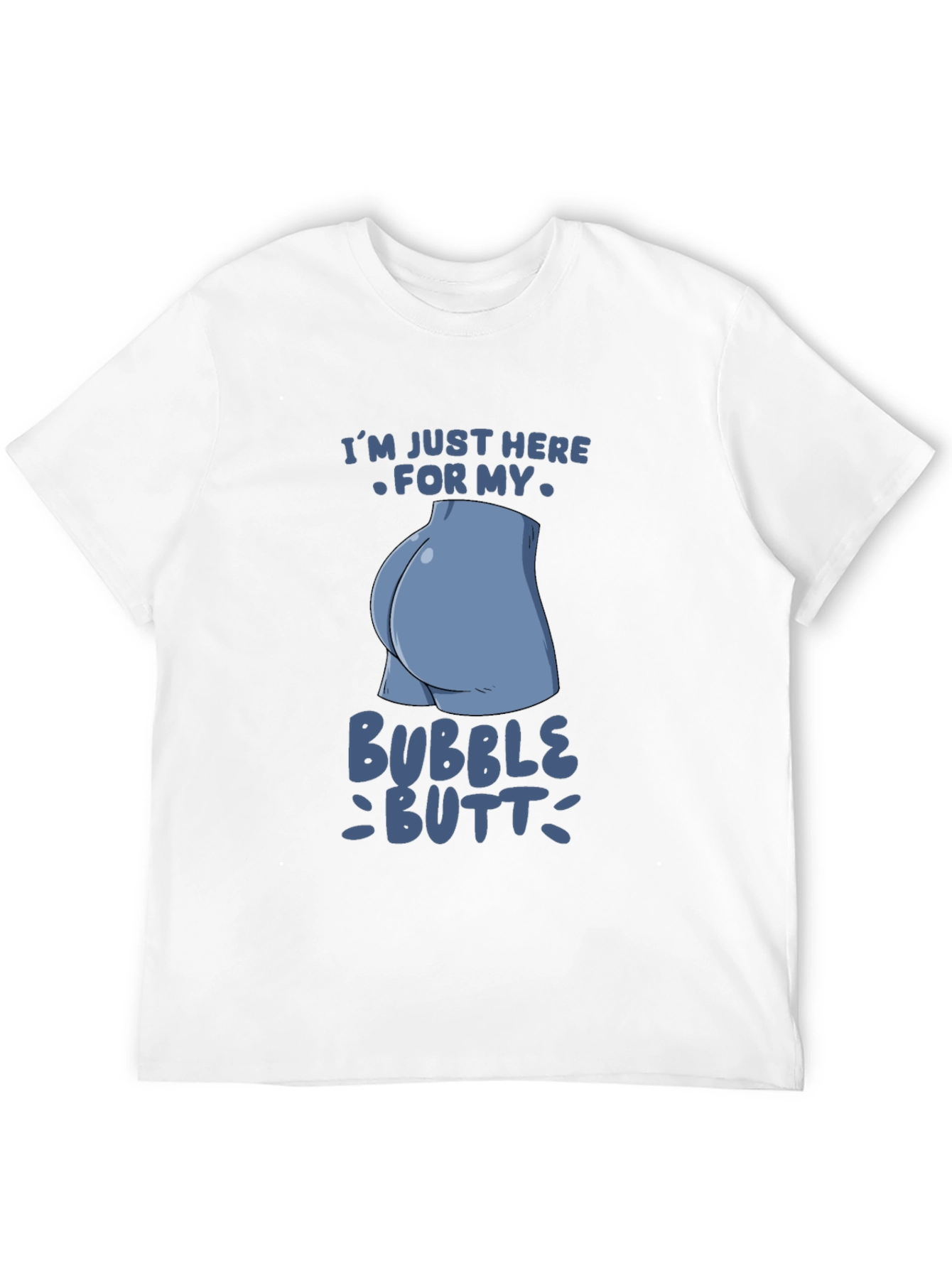 Bubble Butt Graphic Tee - Funny Statement Shirt