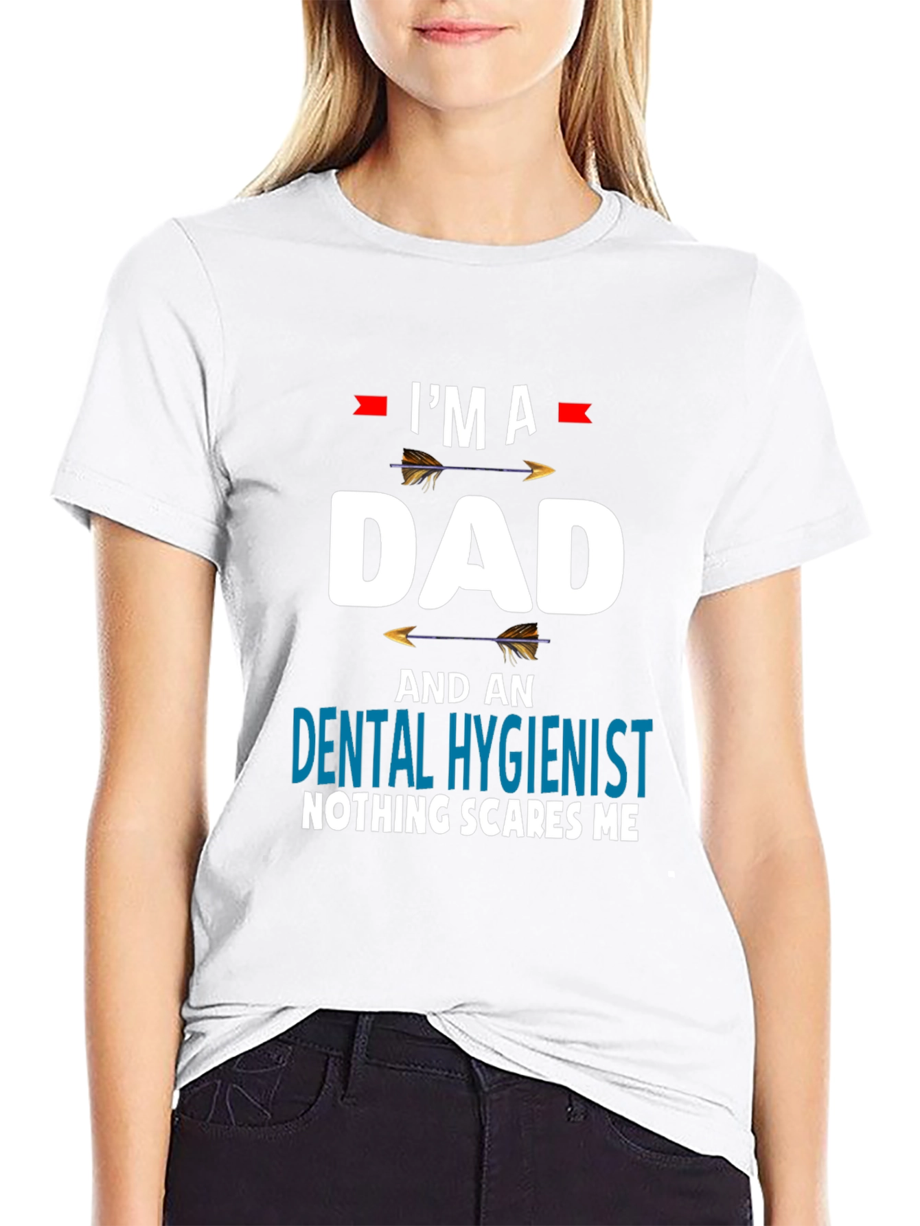 Dad Dental Hygienist T-Shirt - Nothing Scares Me