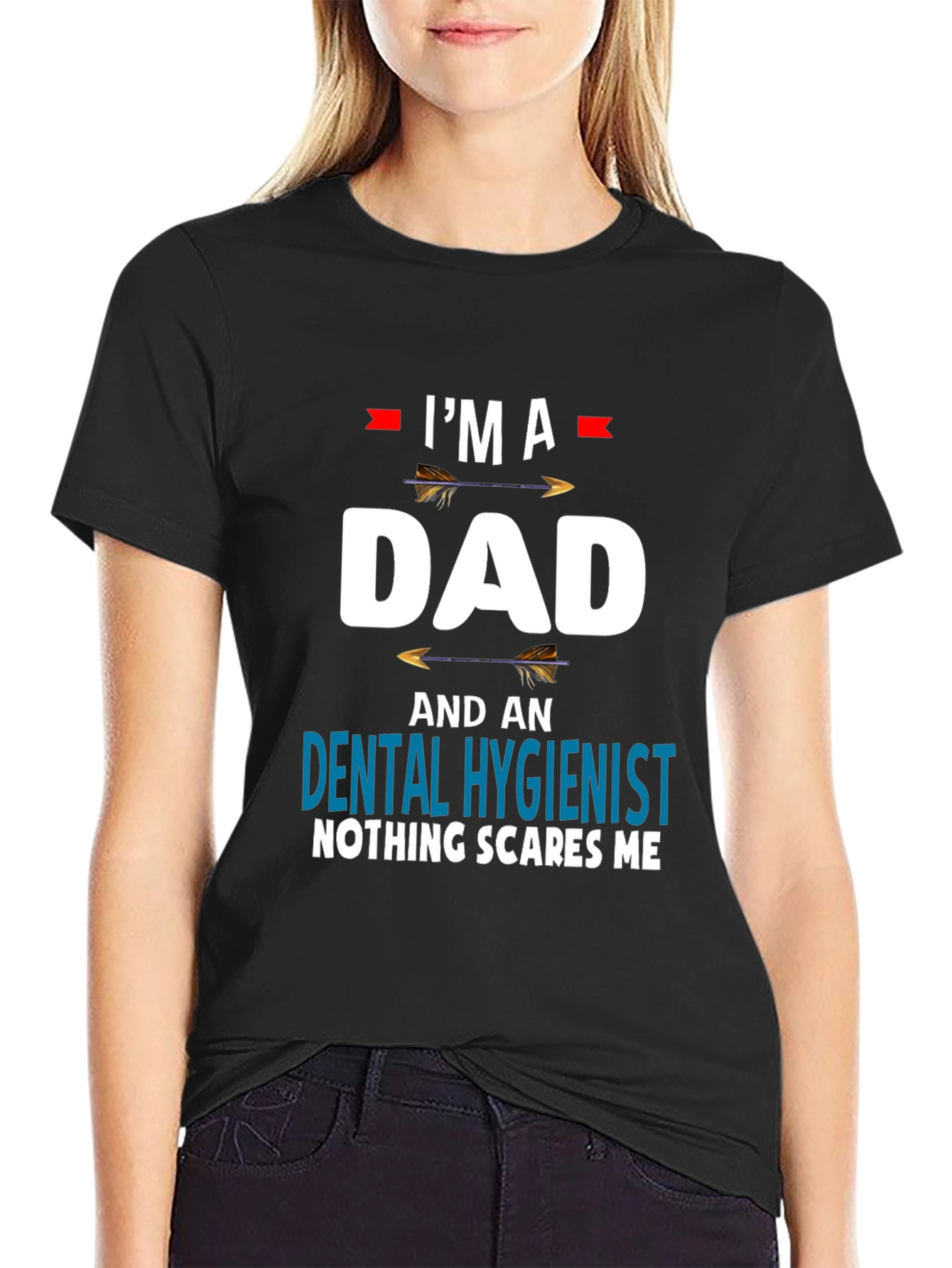 Dad Dental Hygienist T-Shirt - Nothing Scares Me