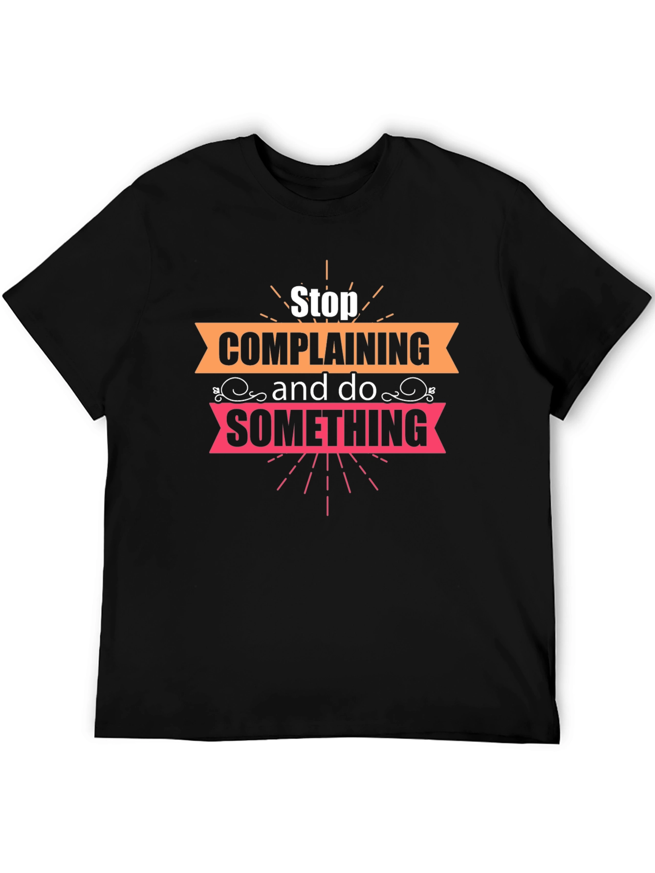 Stop Complaining Graphic Tee