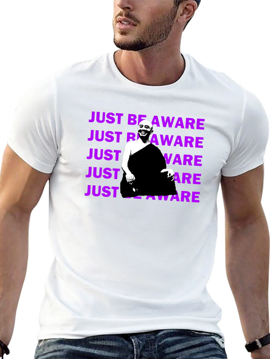 Just Be Aware T-Shirt - Unique Graphic Tee
