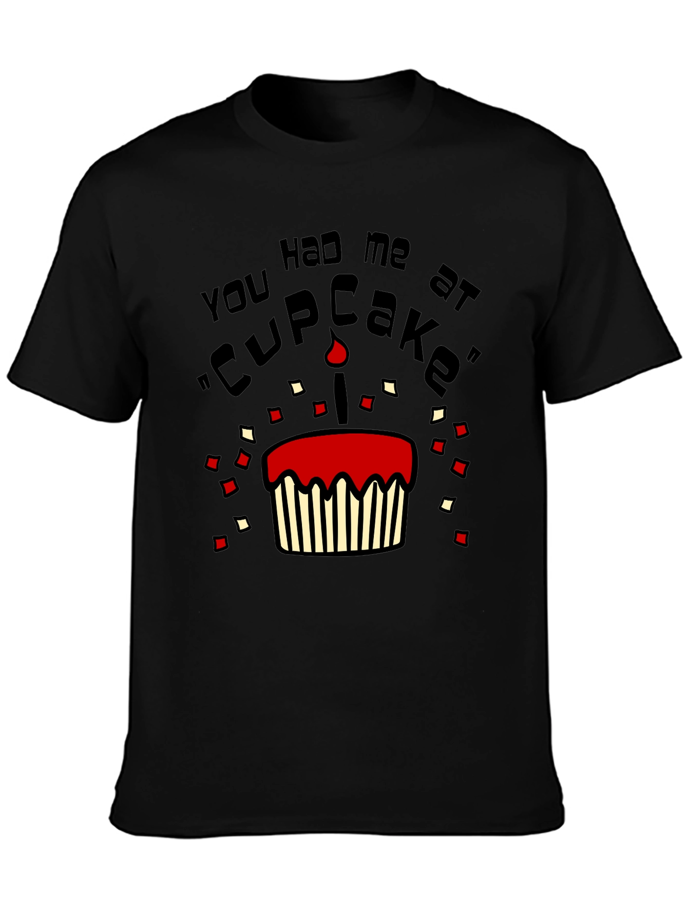 You Had Me At Cupcake Mens T-Shirt