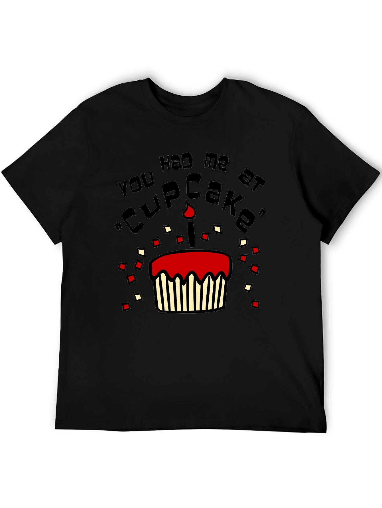 You Had Me At Cupcake Mens T-Shirt