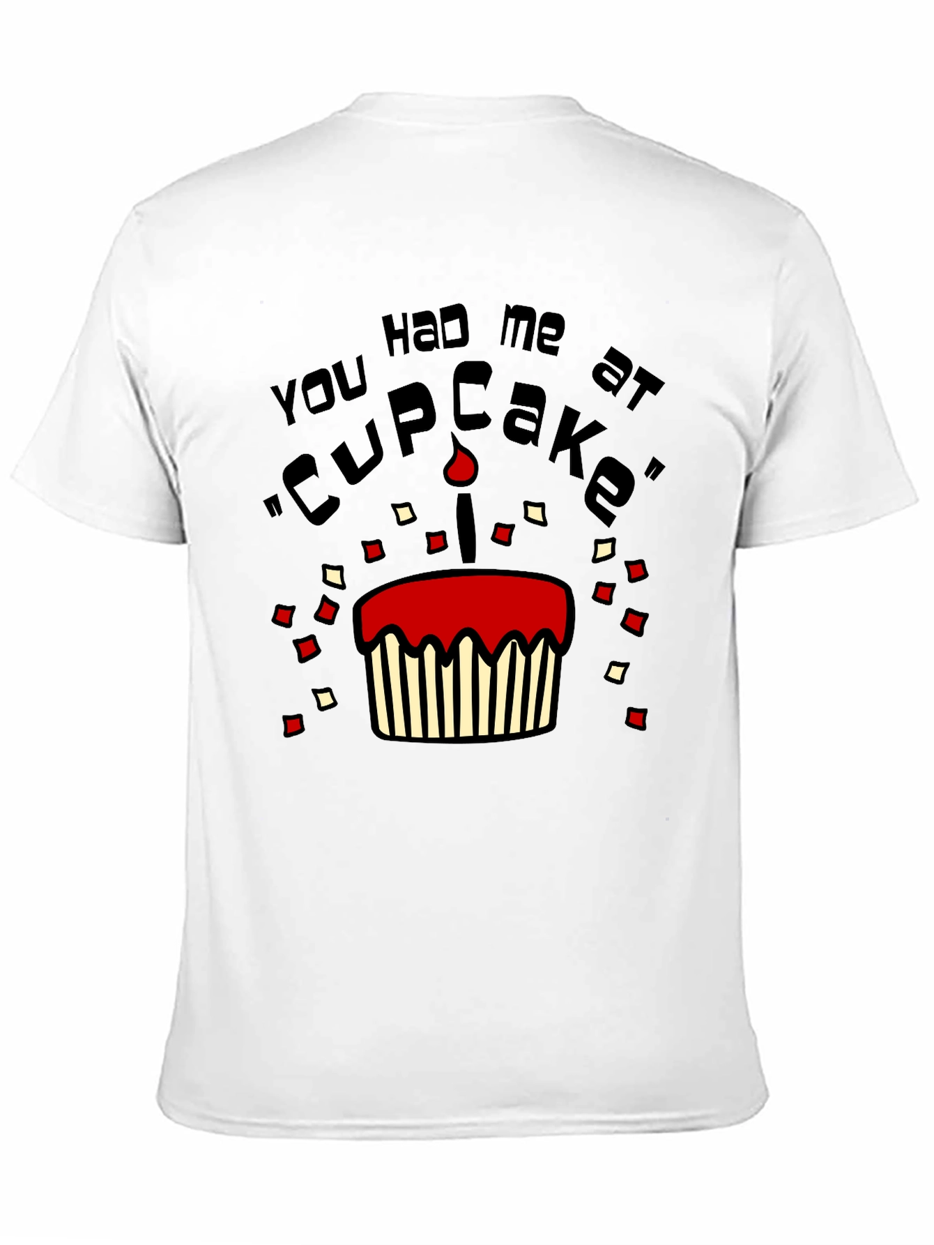 You Had Me At Cupcake Mens T-Shirt