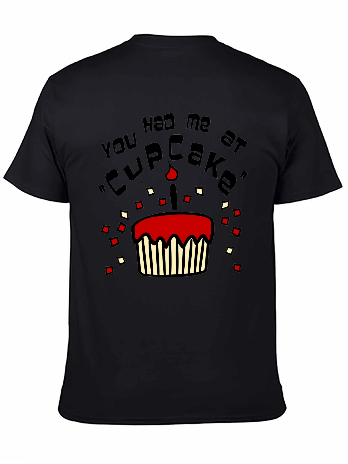 You Had Me At Cupcake Mens T-Shirt