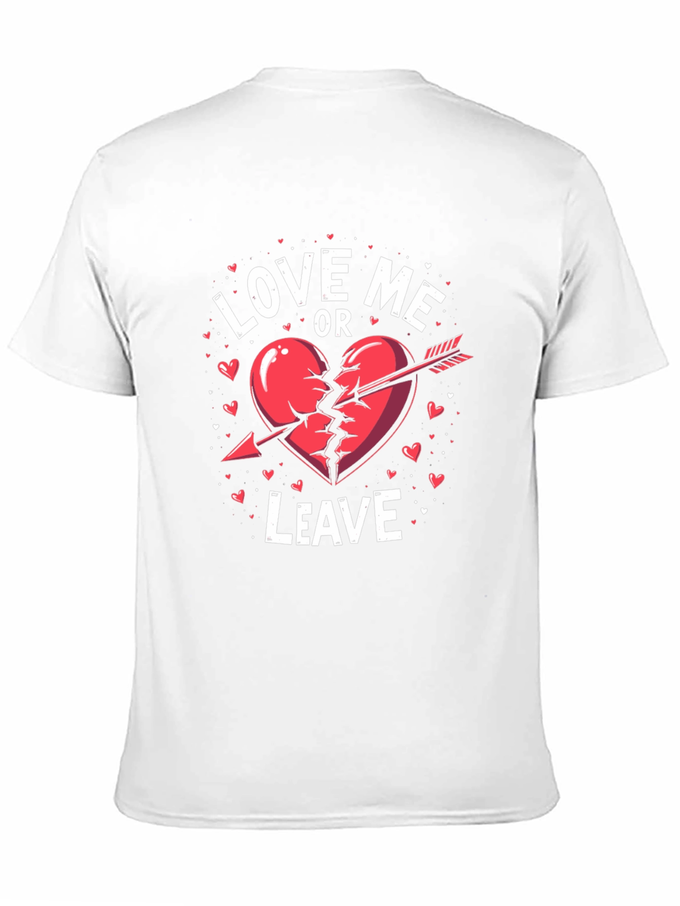 Love Me Or Leave Valentines Day T-Shirt