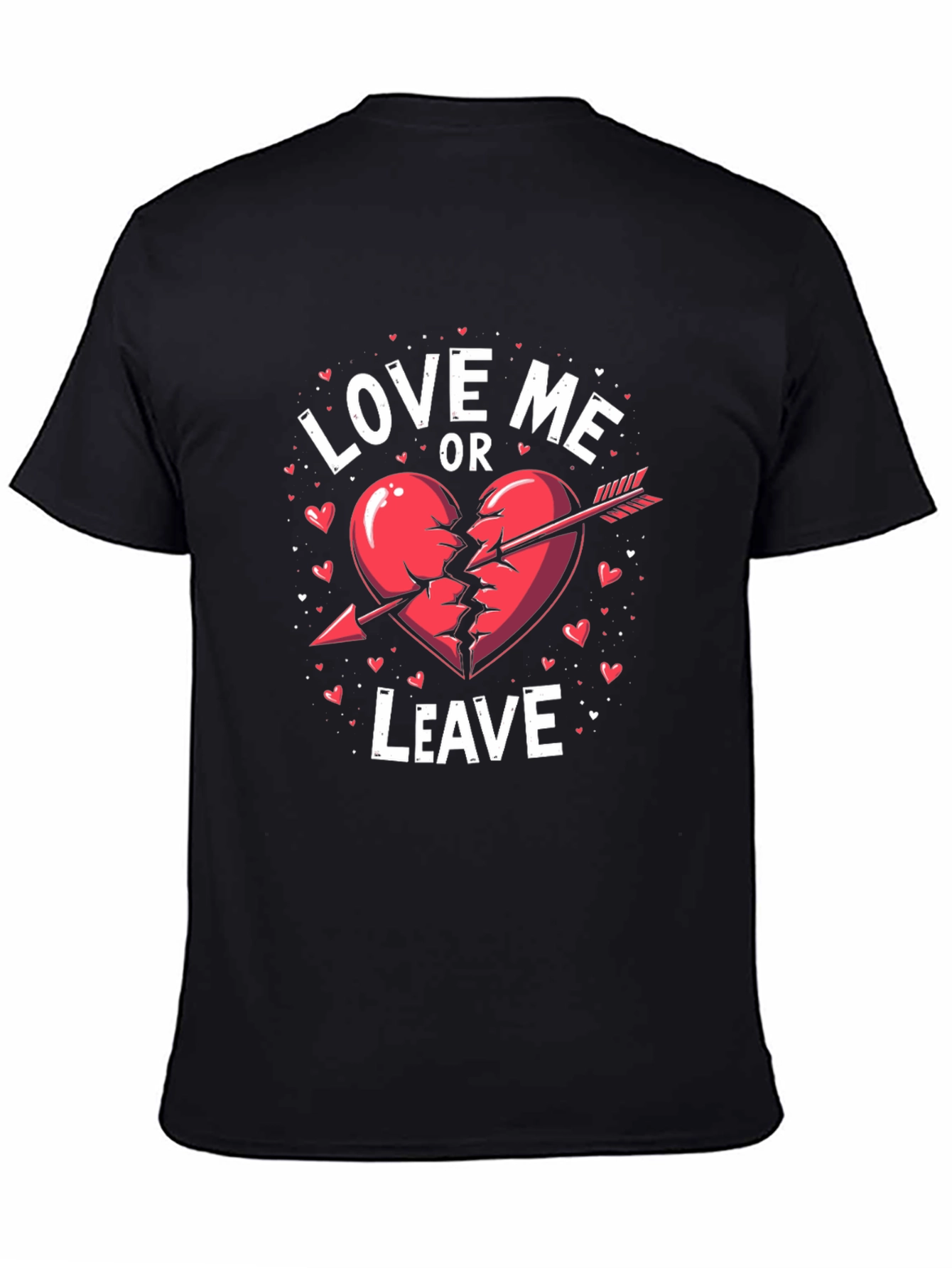 Love Me Or Leave Valentines Day T-Shirt