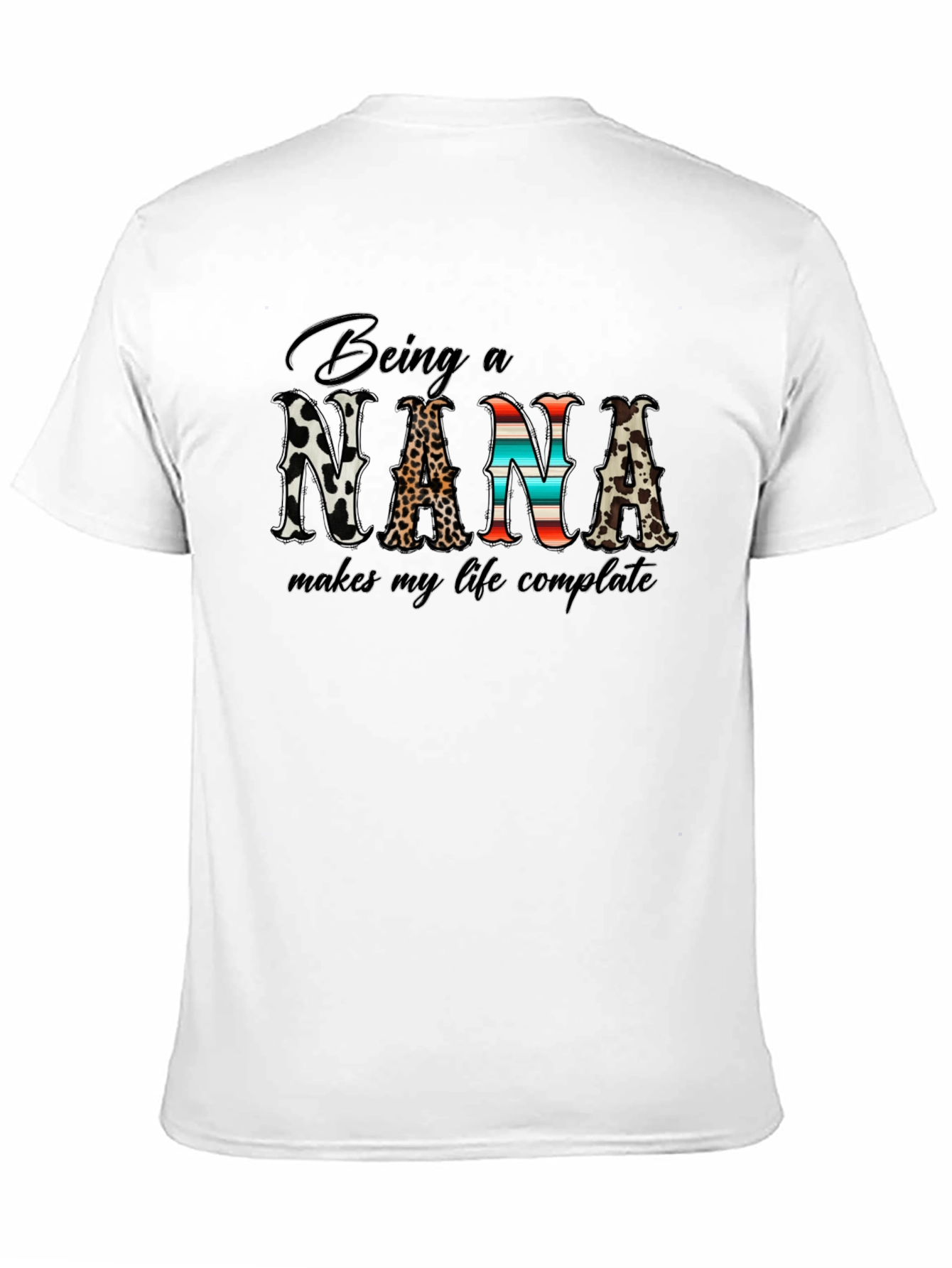 Being a Nana Makes My Life Complete T-Shirt