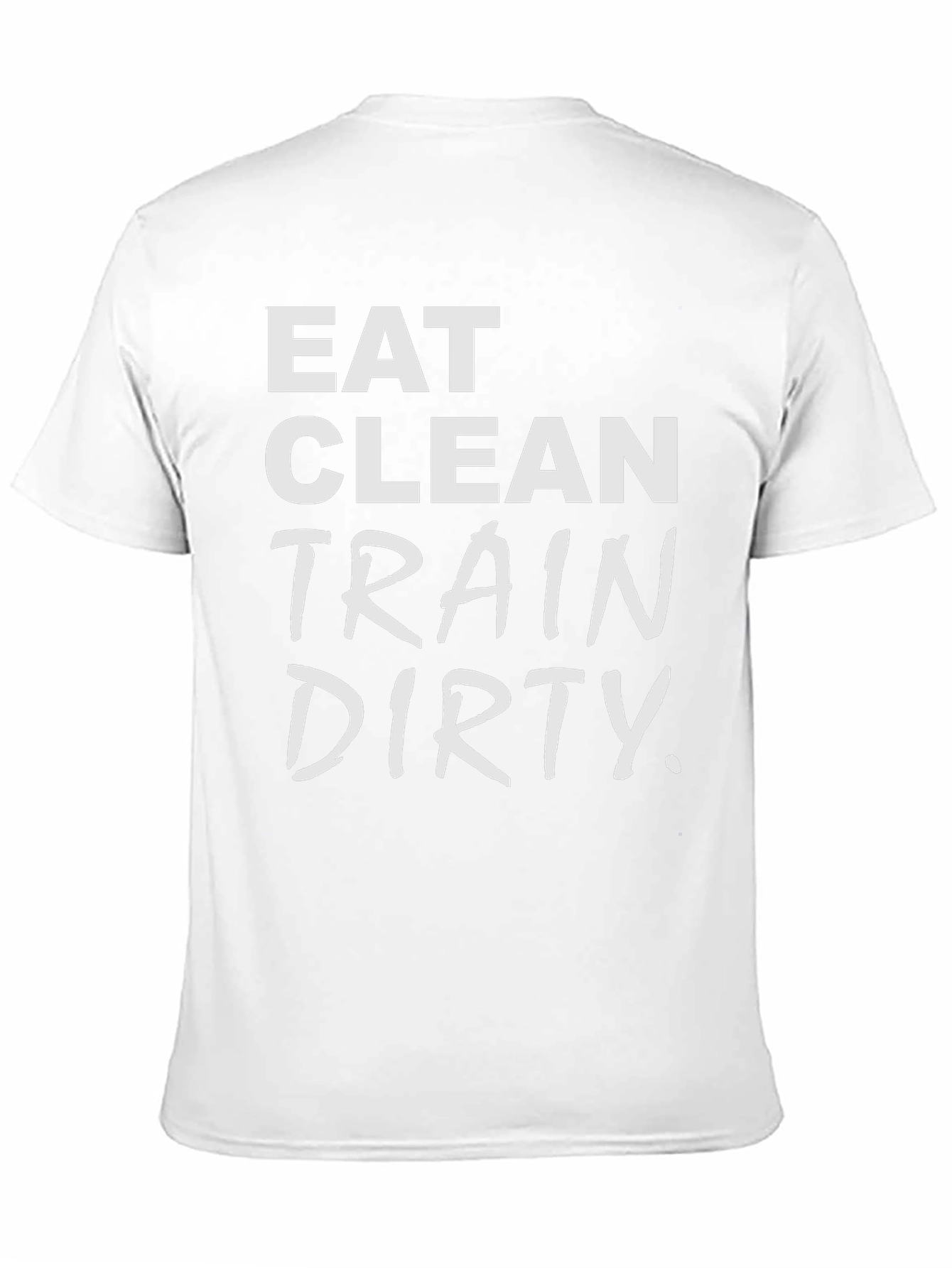 Eat Clean Train Dirty Graphic T-Shirt