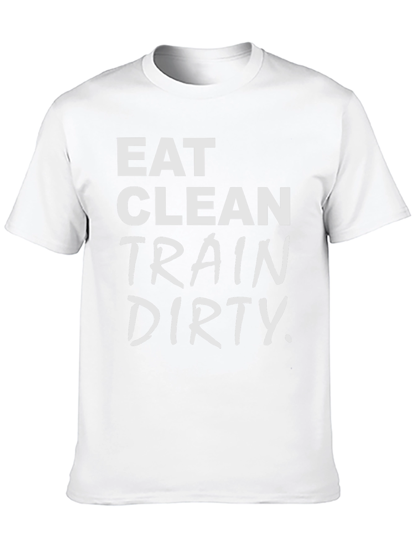 Eat Clean Train Dirty Graphic T-Shirt
