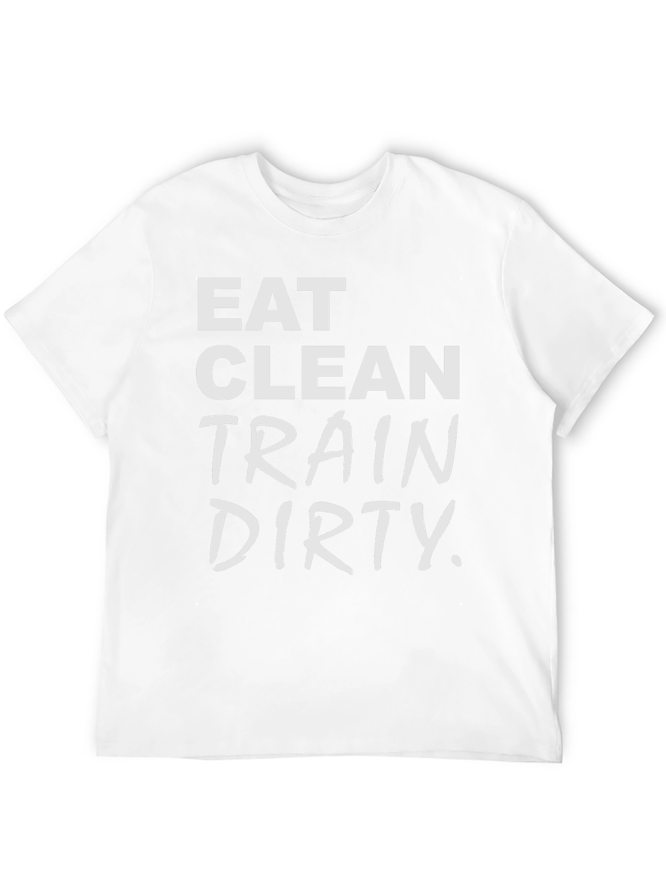 Eat Clean Train Dirty Graphic T-Shirt