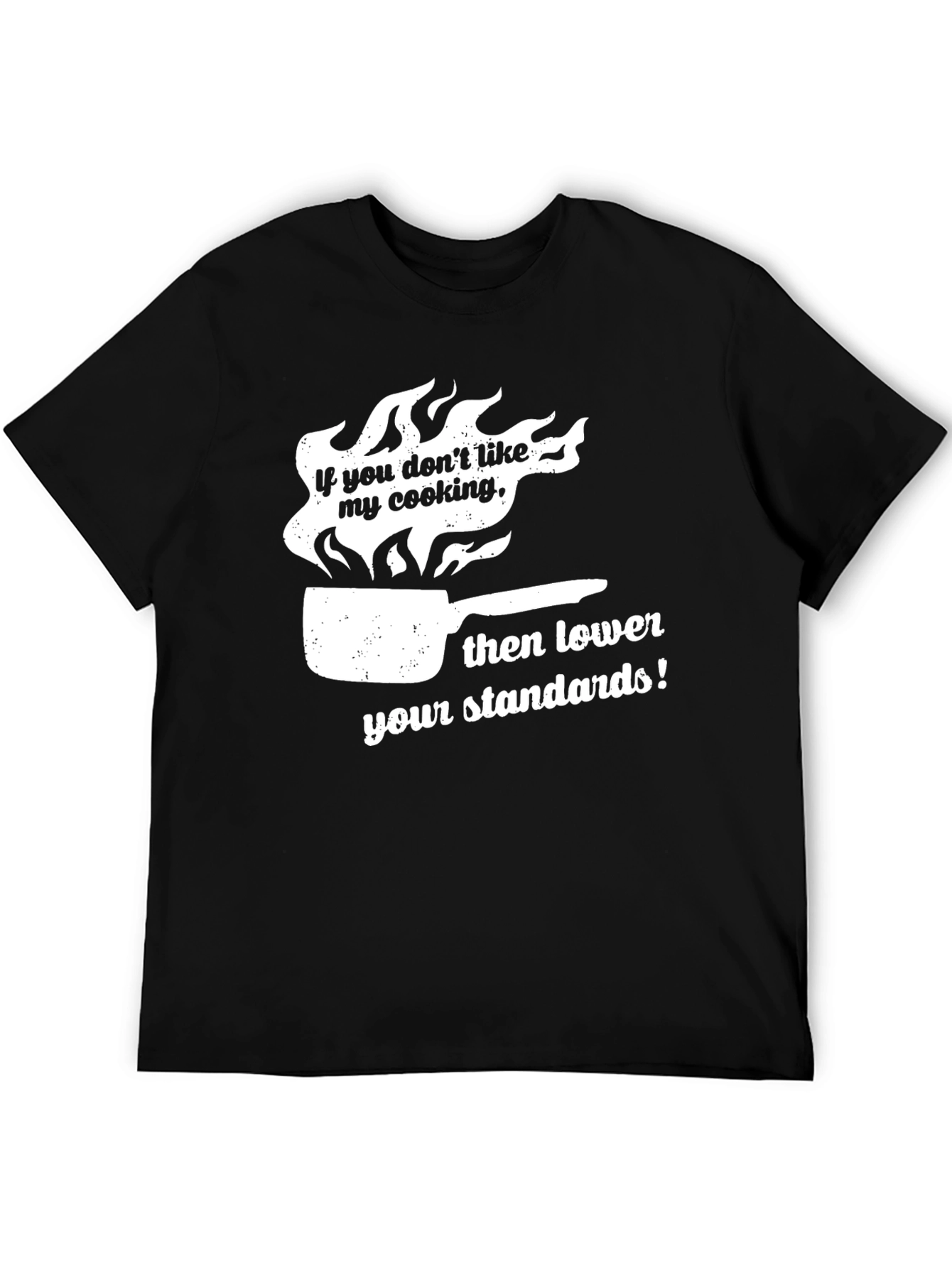 Funny Cooking T-Shirt: Lower Your Standards