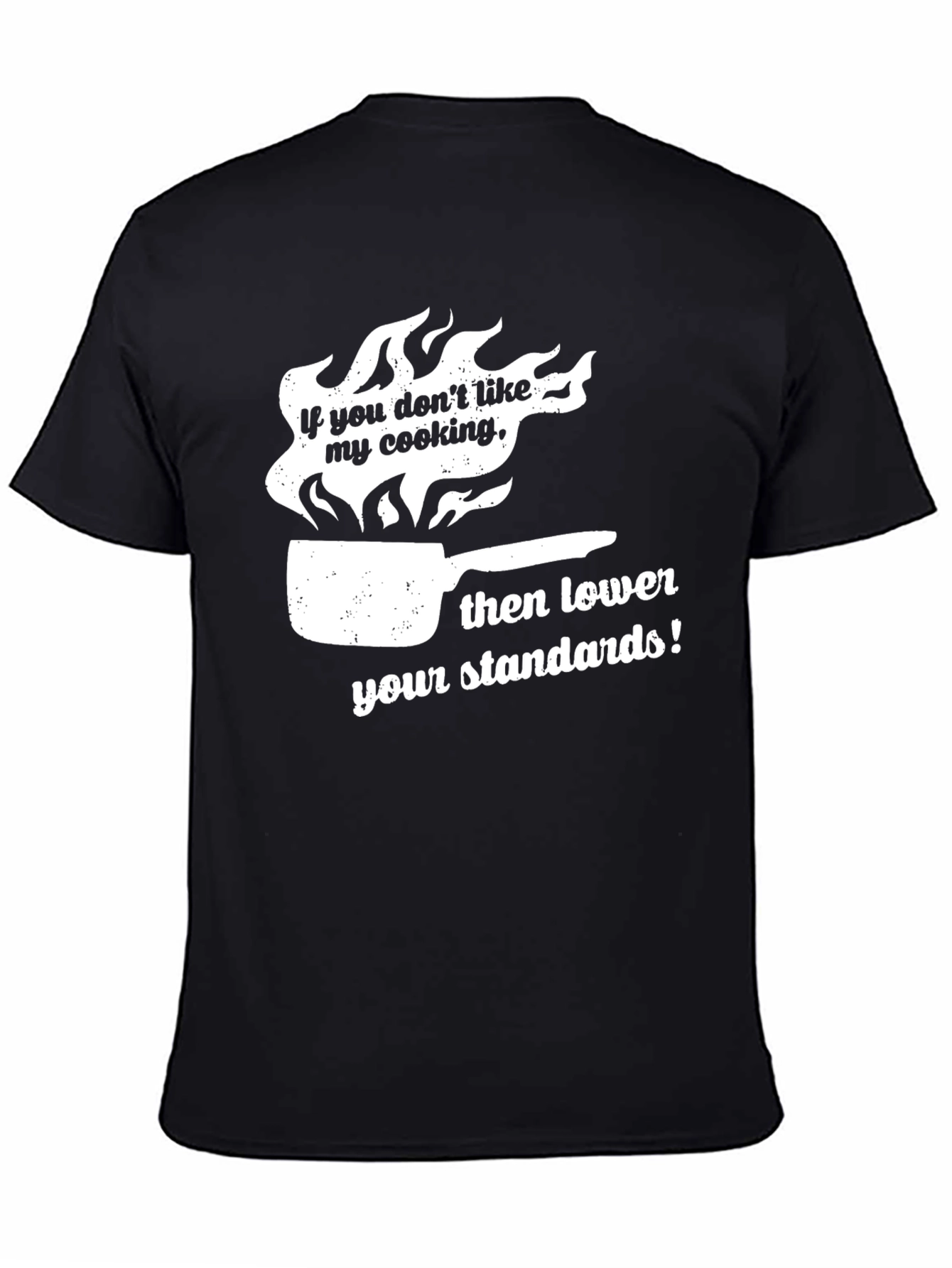 Funny Cooking T-Shirt: Lower Your Standards
