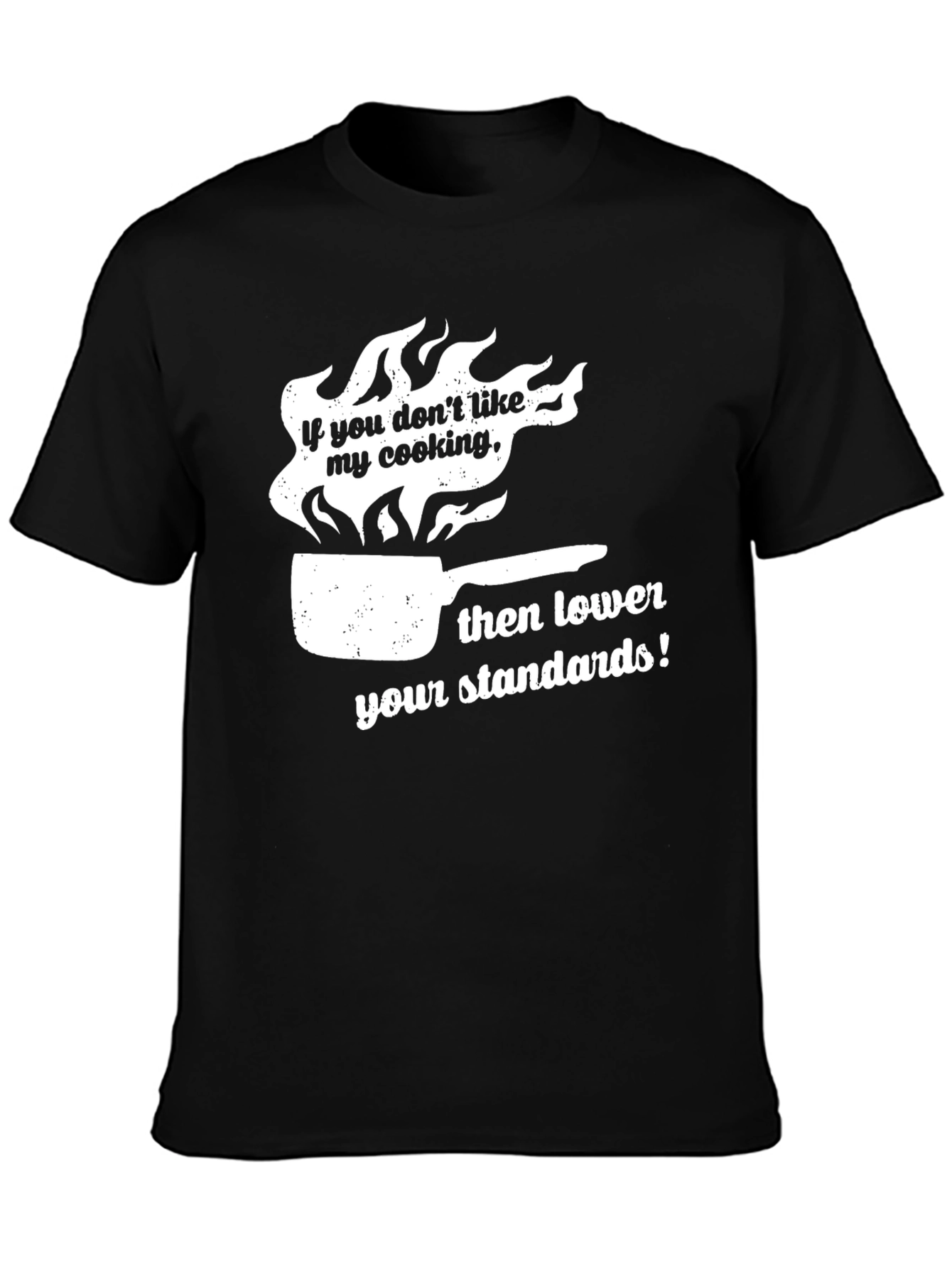 Funny Cooking T-Shirt: Lower Your Standards