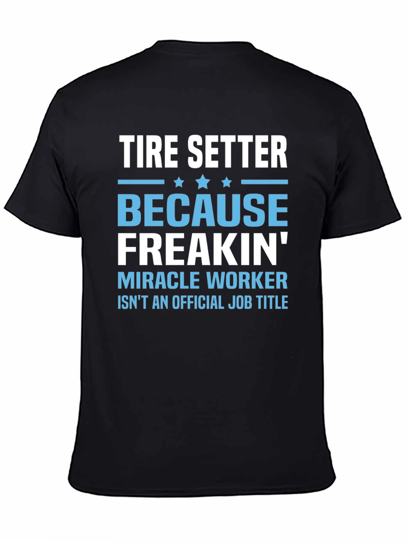 Tire Setter Funny Job Title Black T-Shirt