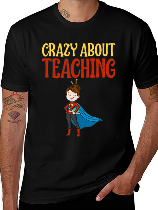 Crazy About Teaching Teacher Graphic T-Shirt