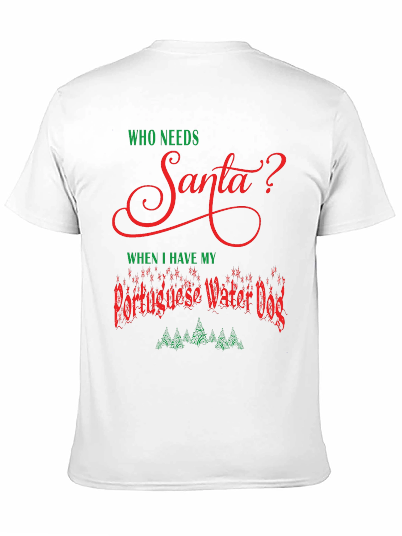 Who Needs Santa Portuguese Water Dog Christmas T-Shirt