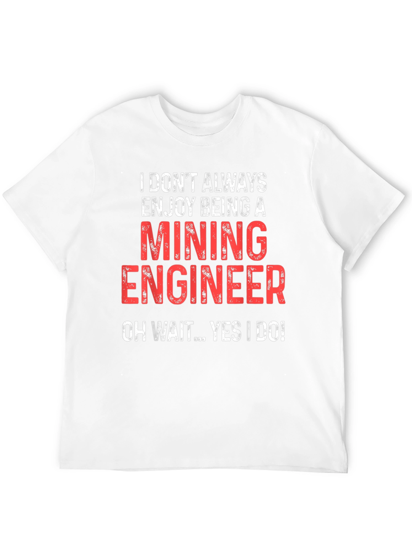Mining Engineer T-Shirt - Funny Job Pride Tee