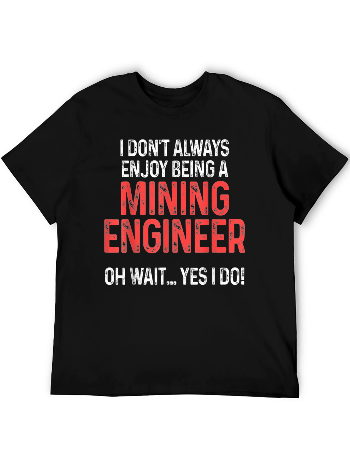 Mining Engineer T-Shirt - Funny Job Pride Tee