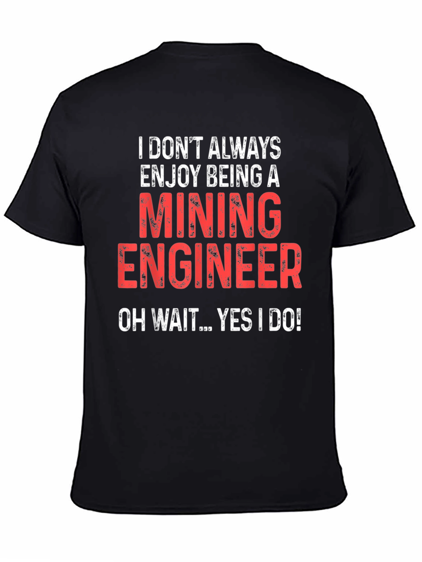 Mining Engineer T-Shirt - Funny Job Pride Tee