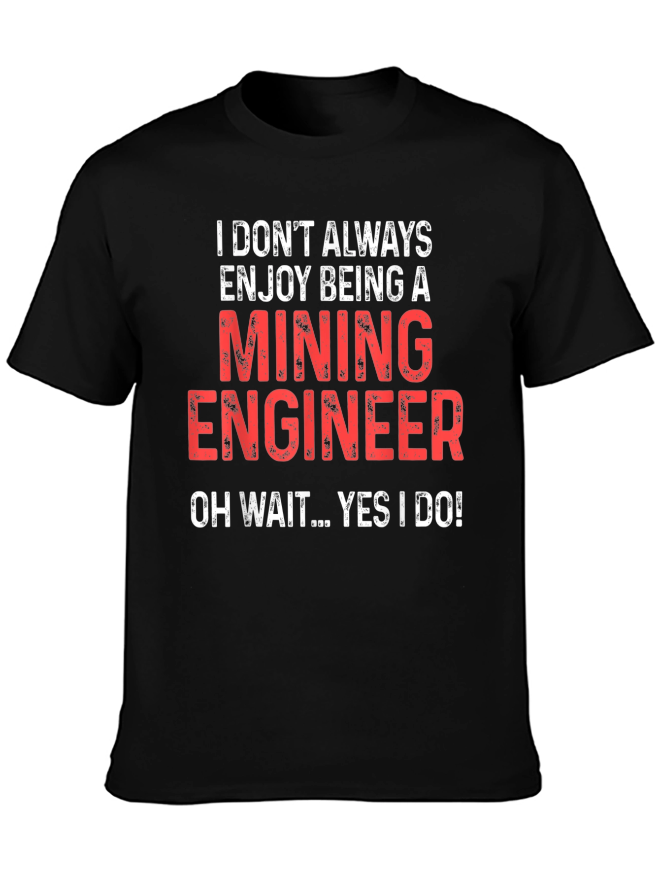 Mining Engineer T-Shirt - Funny Job Pride Tee