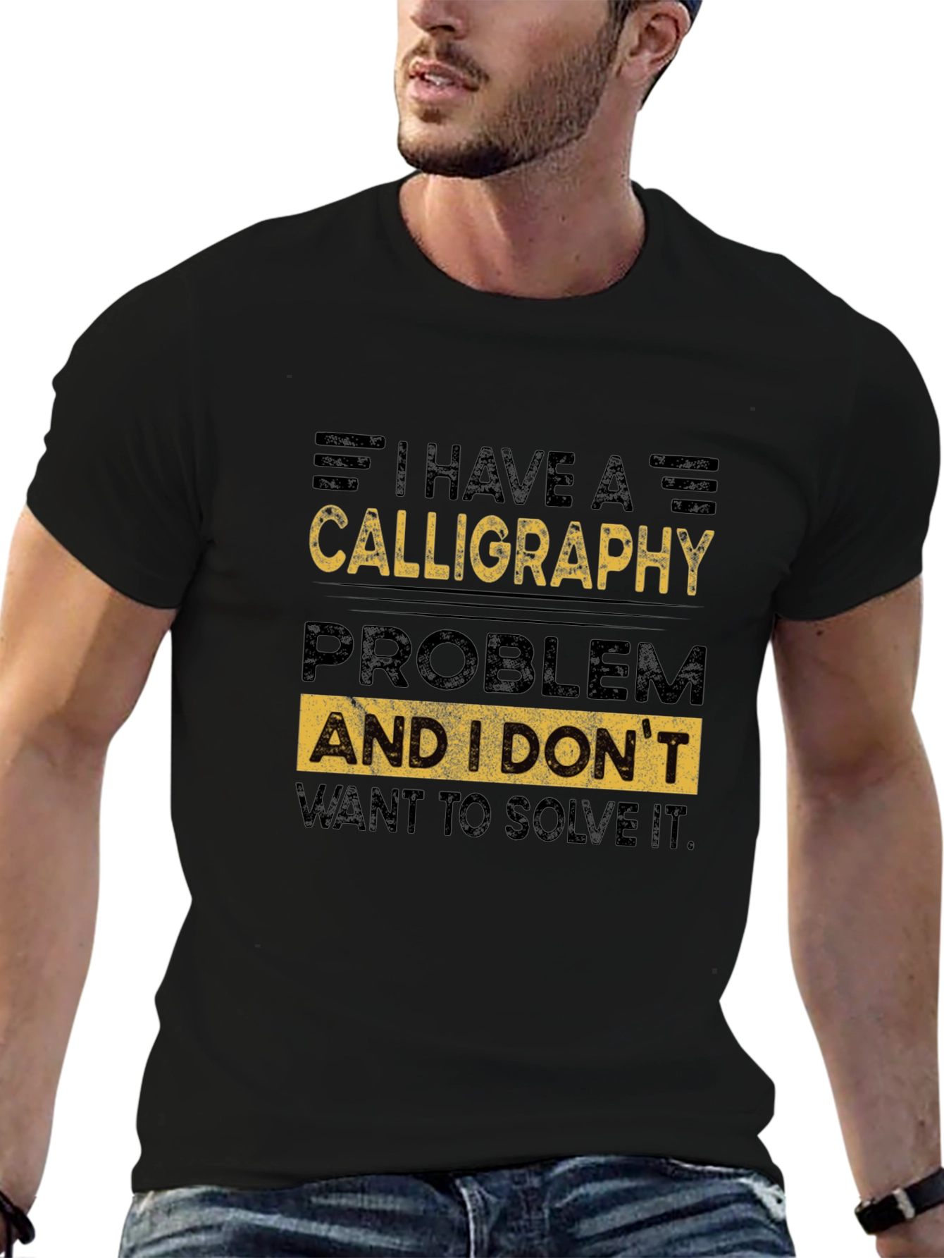 Funny Calligraphy T-Shirt: I Have a Problem