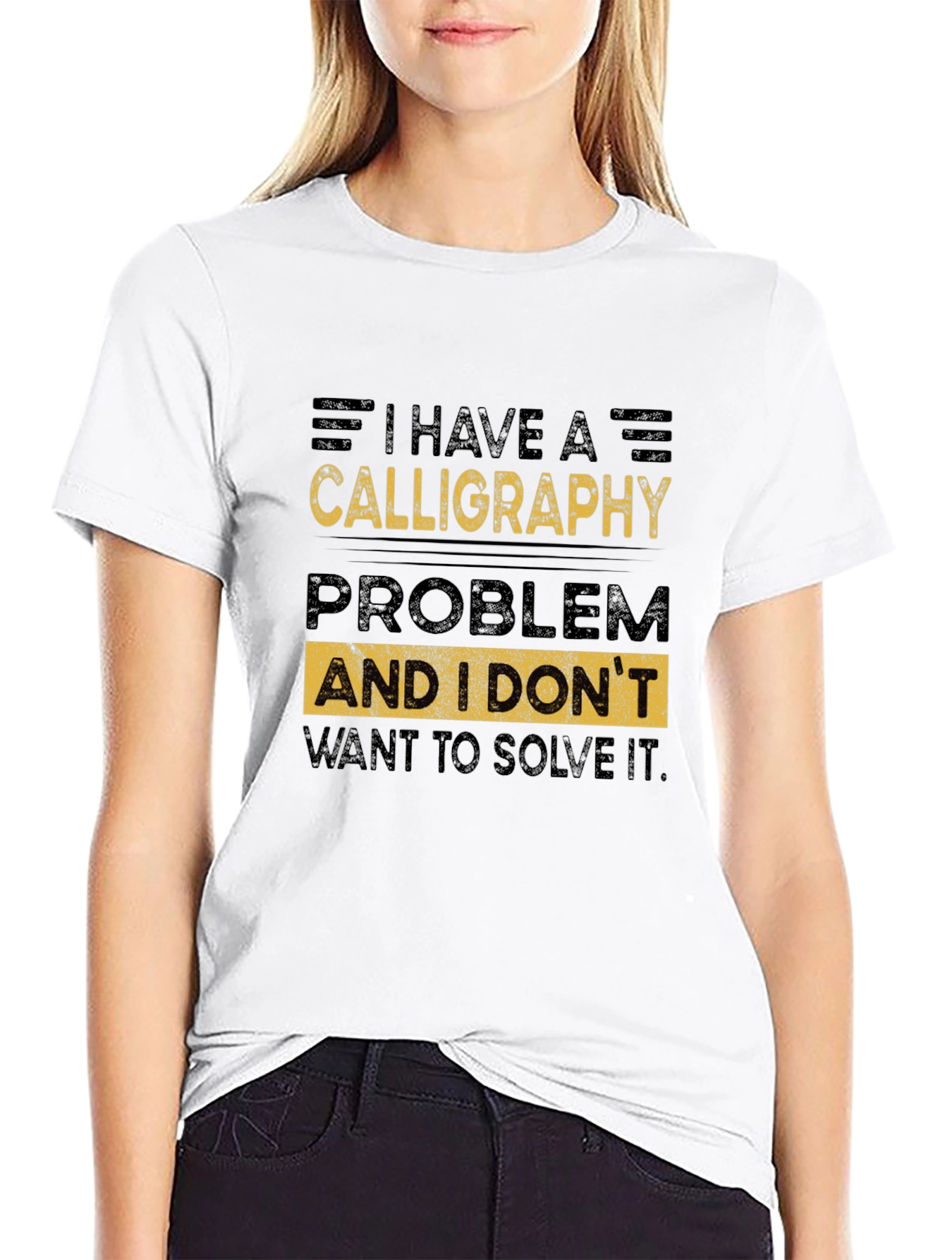 Funny Calligraphy T-Shirt: I Have a Problem