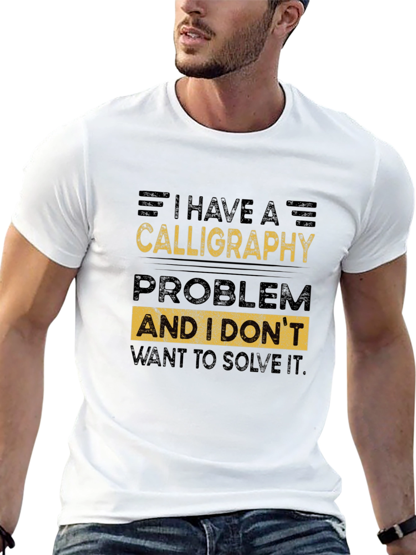Funny Calligraphy T-Shirt: I Have a Problem