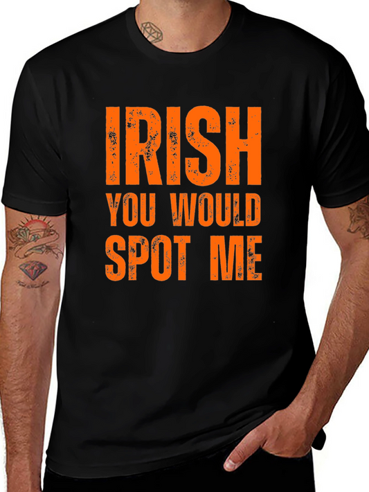 Irish You Would Spot Me Graphic Tee