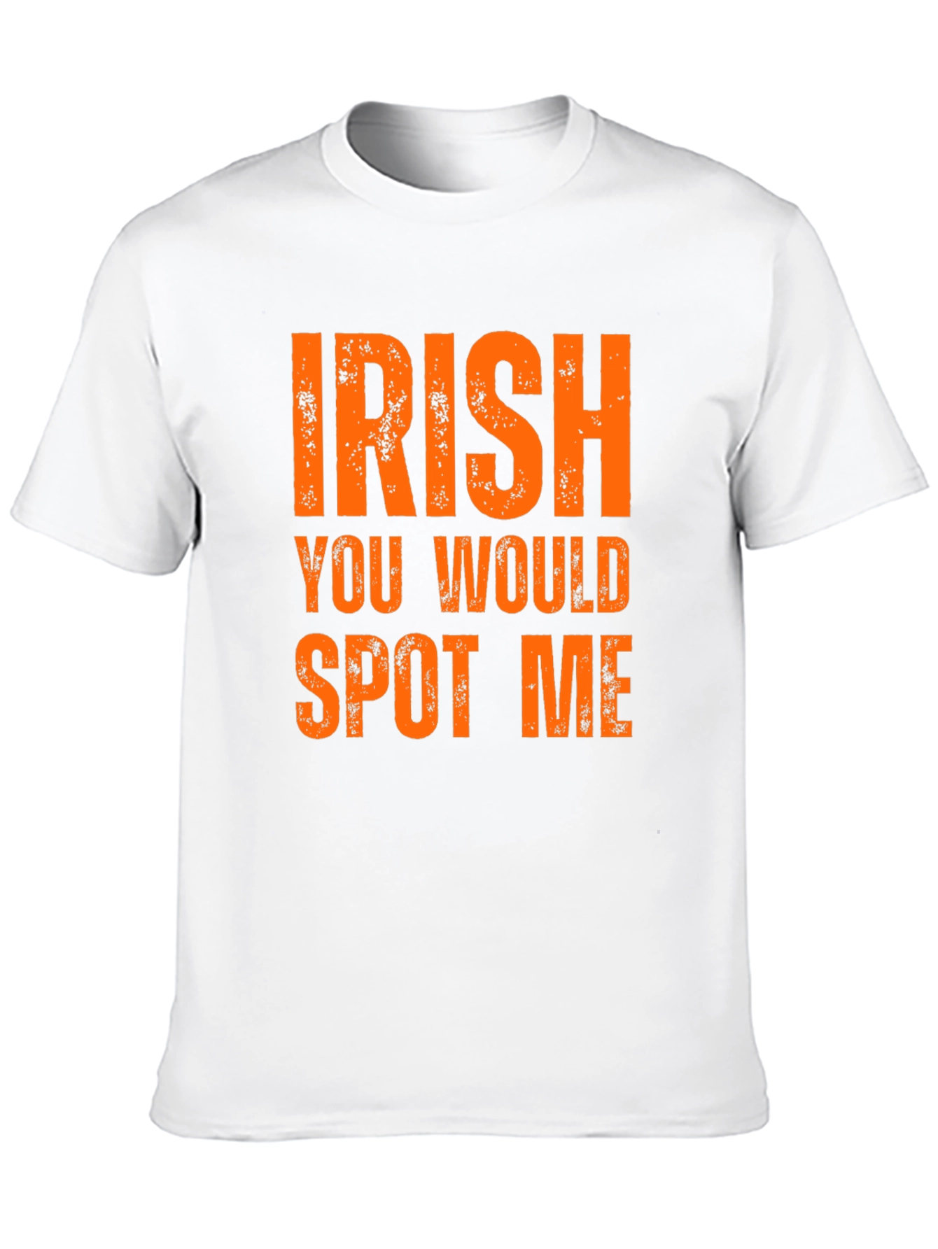 Irish You Would Spot Me Graphic Tee