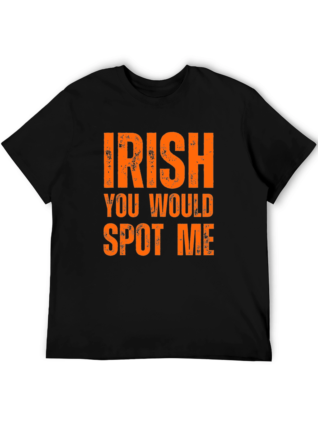 Irish You Would Spot Me Graphic Tee