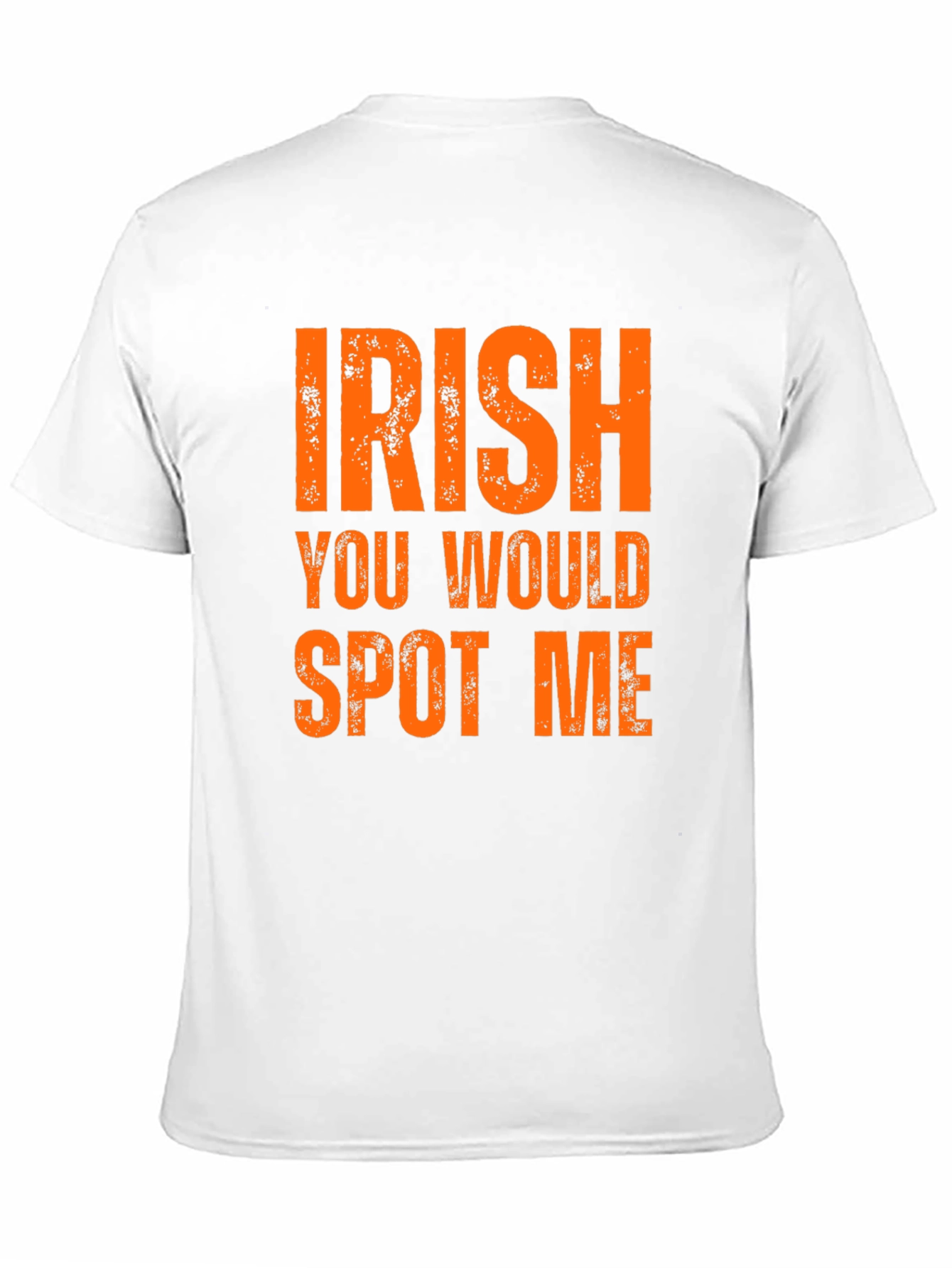 Irish You Would Spot Me Graphic Tee