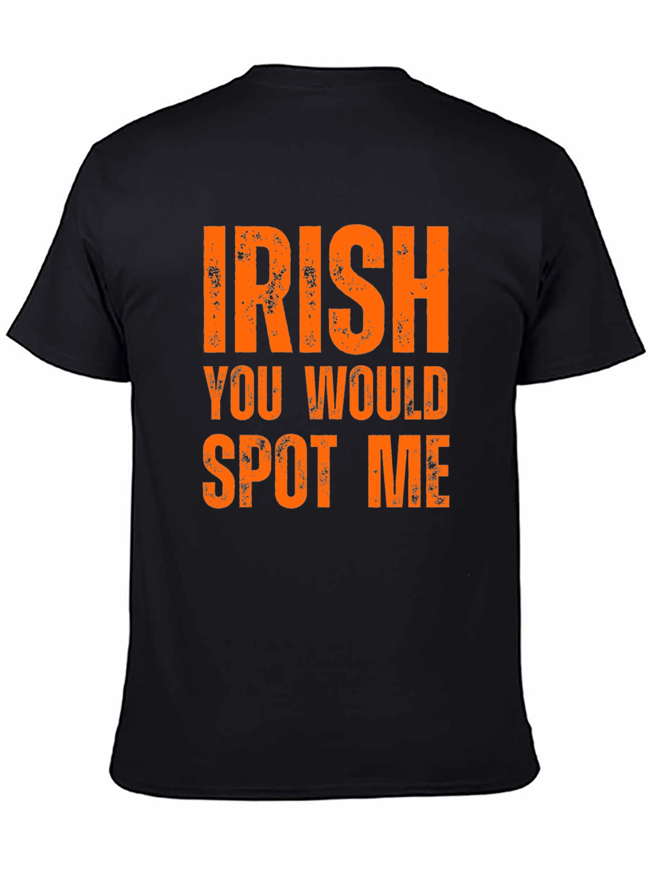 Irish You Would Spot Me Graphic Tee