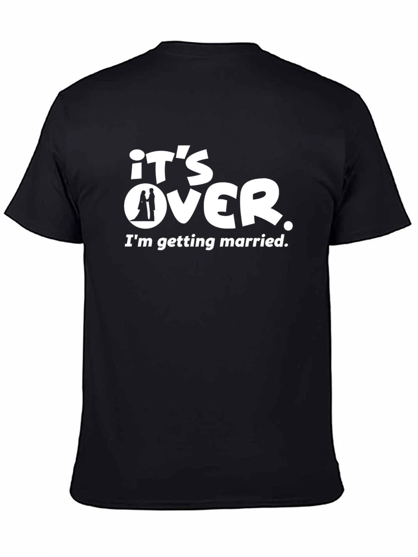 Its Over! Funny Groom Wedding T-Shirt